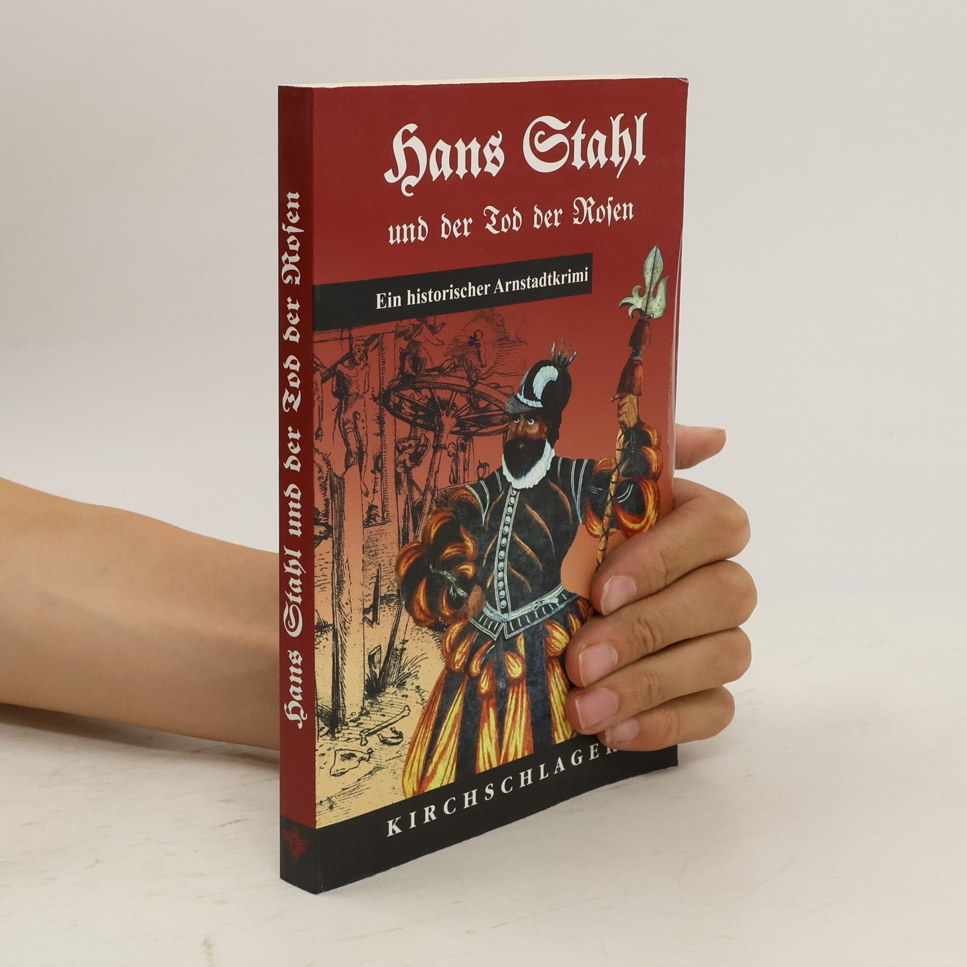 Michael Kirchschlager Hans Stahl und der Tod der Rosen