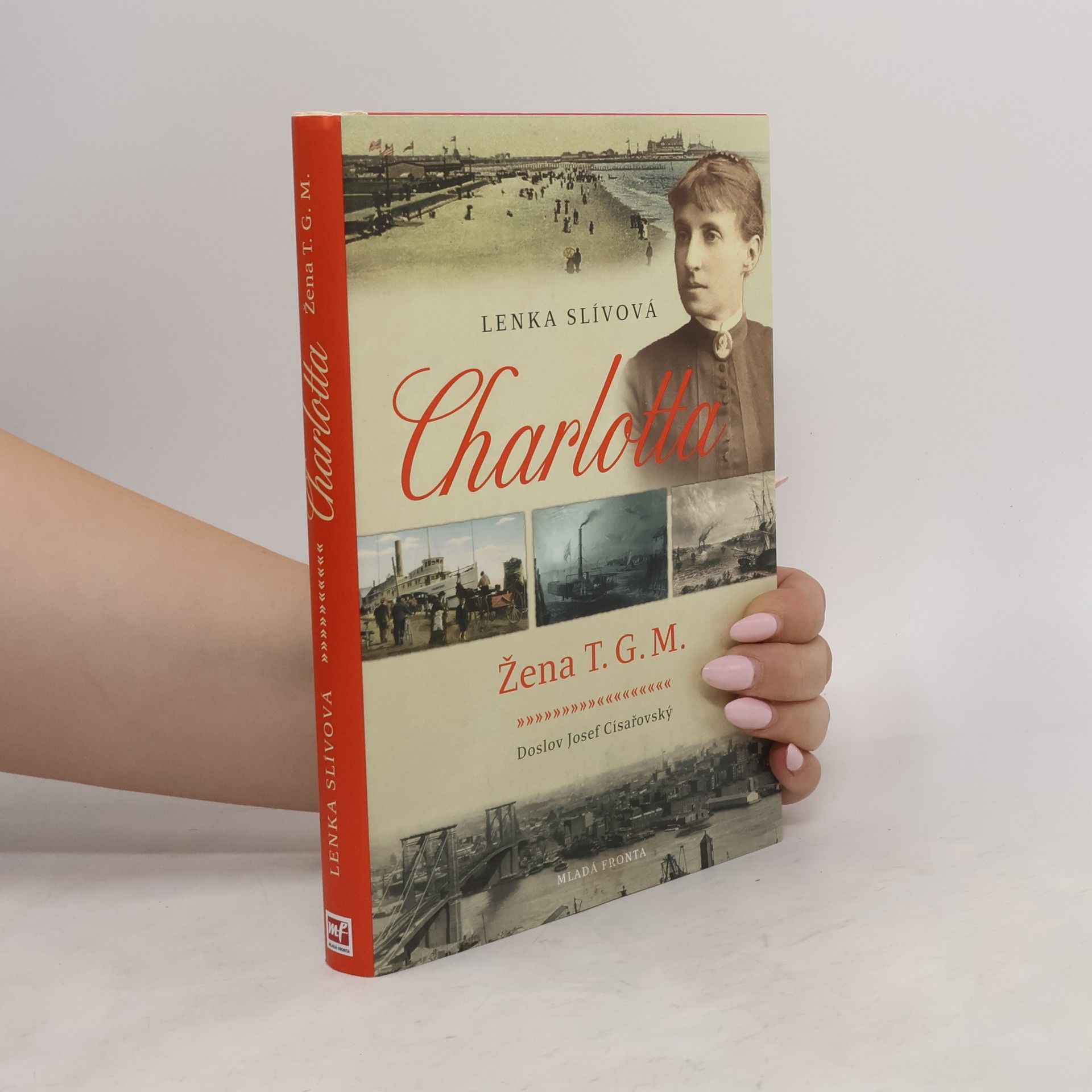 Lenka Slívová Charlotta. Žena T.G.M.