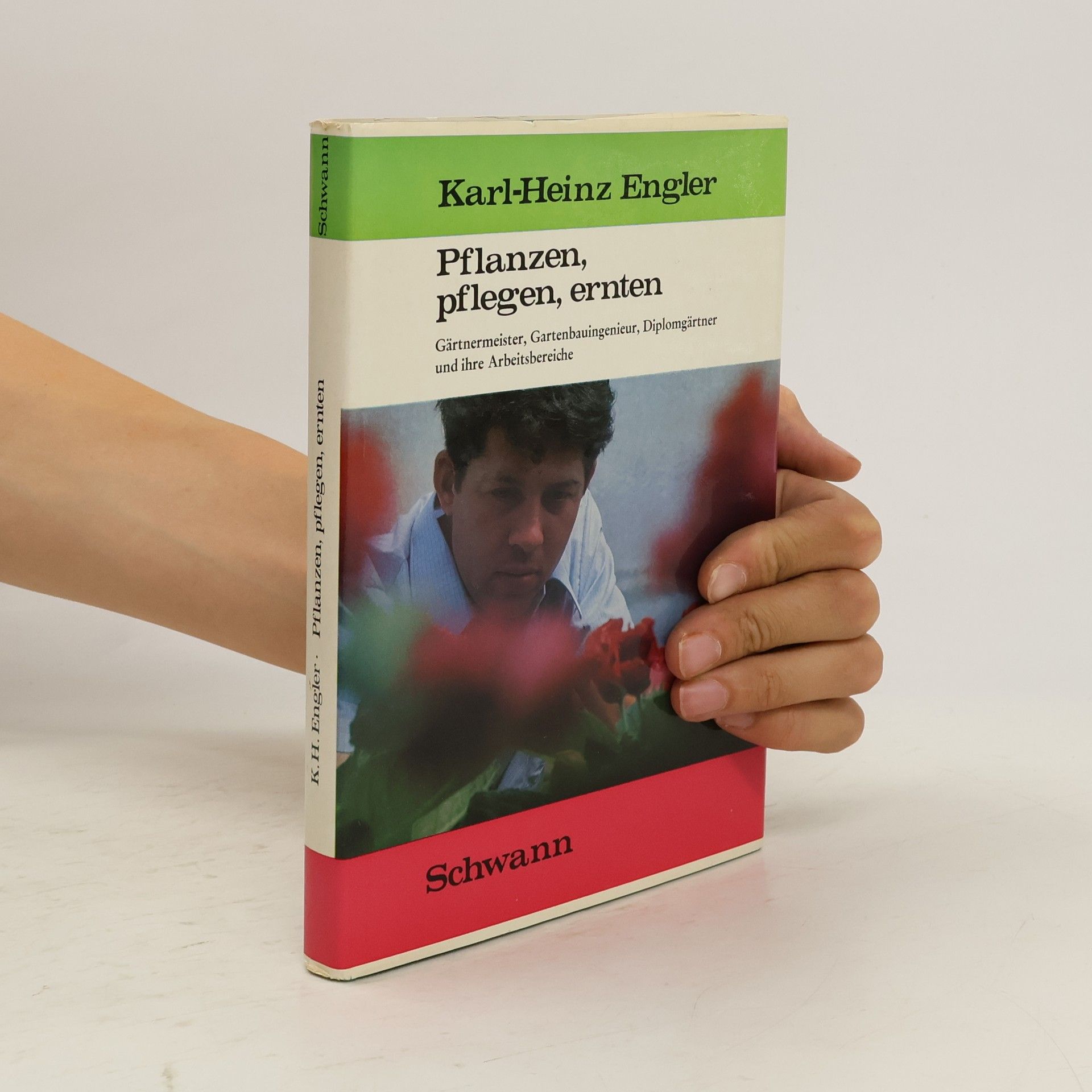 Karl-Heinz Engler Pflanzen, pflegen, ernten