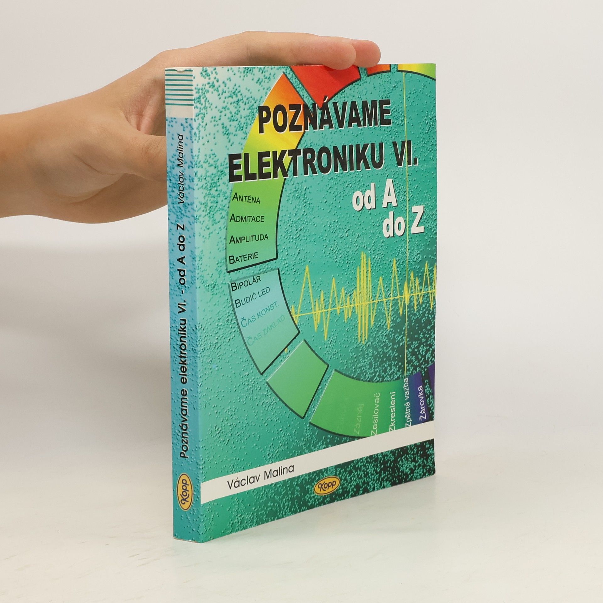 Václav Malina Poznáváme elektroniku od A do Z. VI