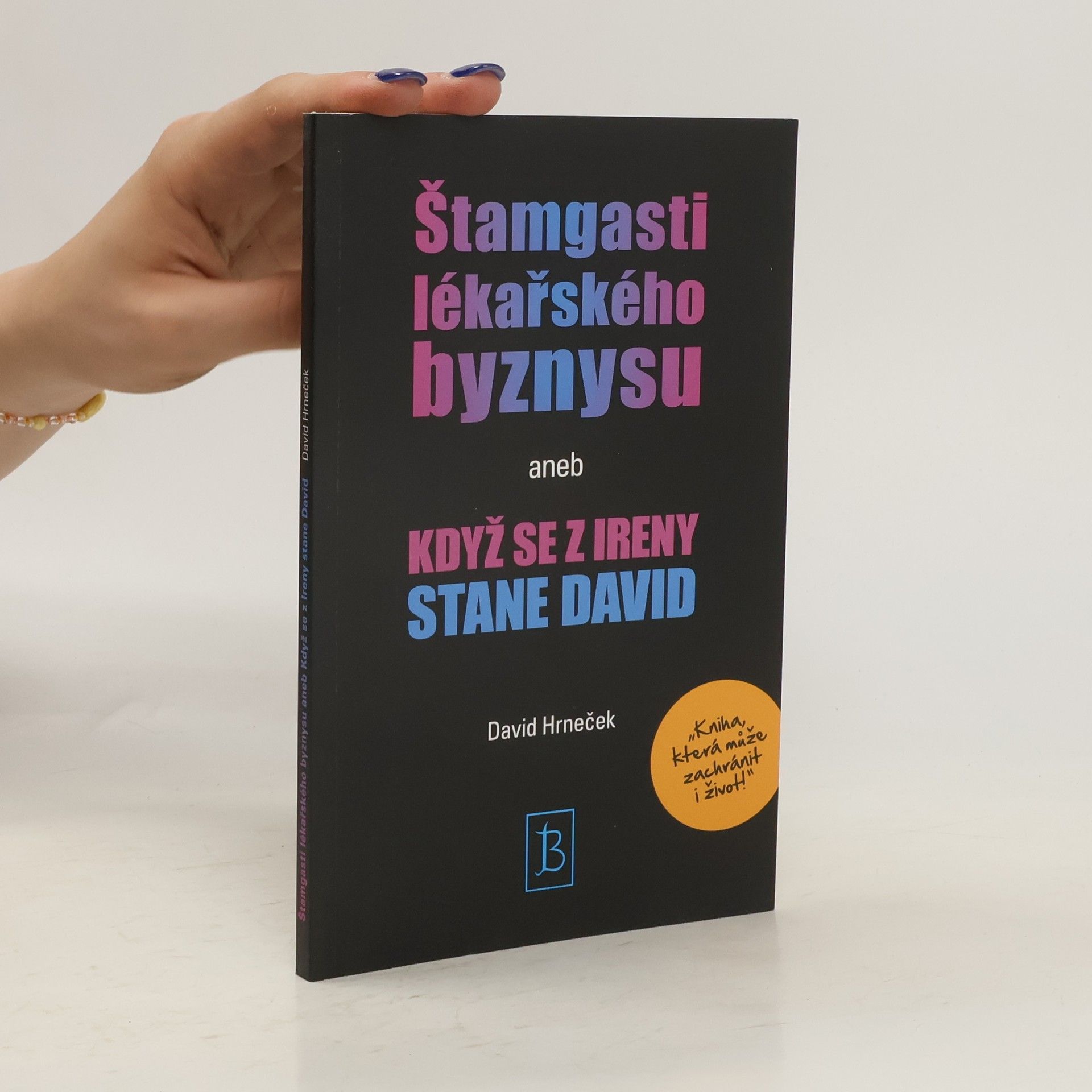 David Hrneček Štamgasti lékařského byznysu aneb když se z Ireny stane David