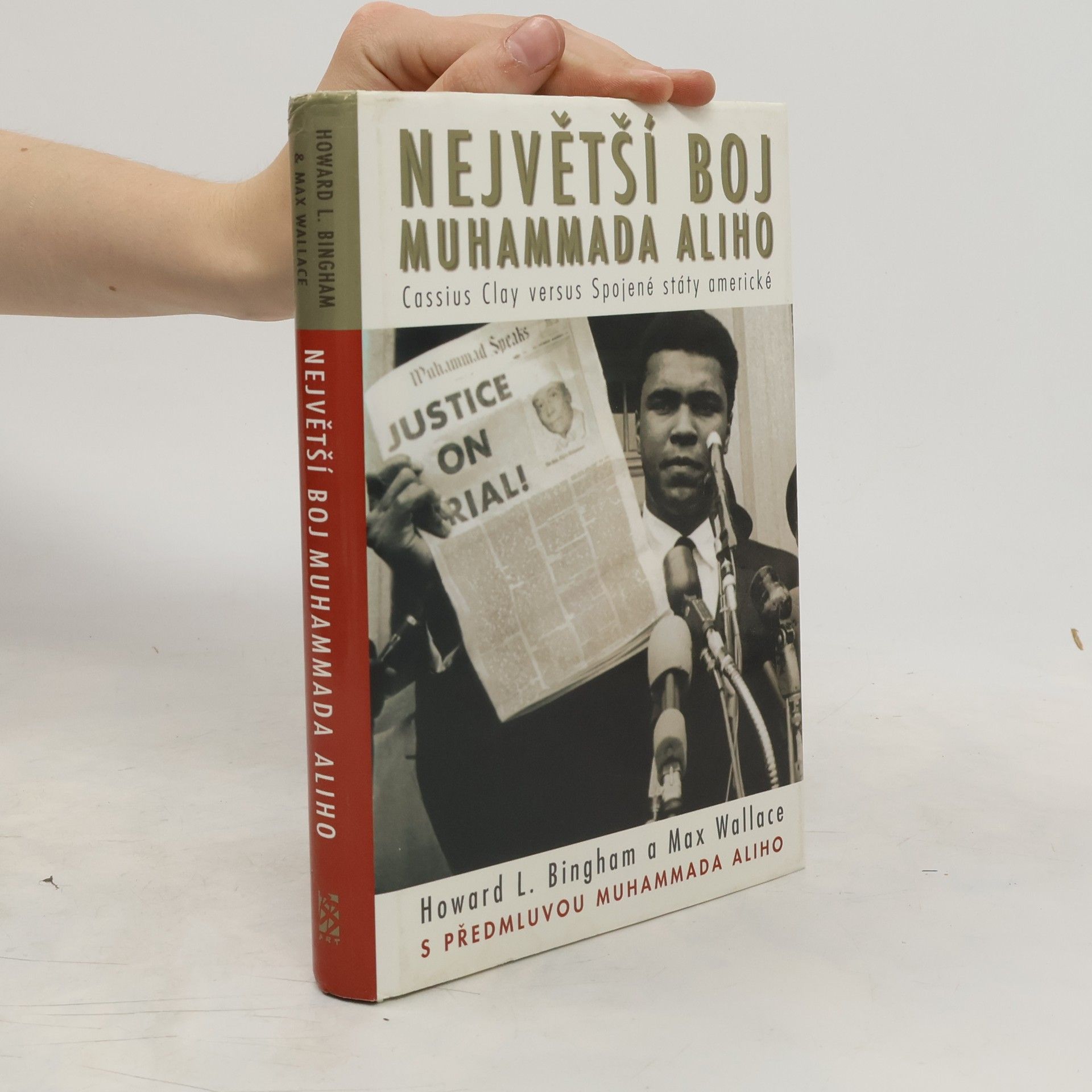 Howard L. Bingham Největší boj Muhammada Aliho : Cassius Clay versus Spojené státy americké