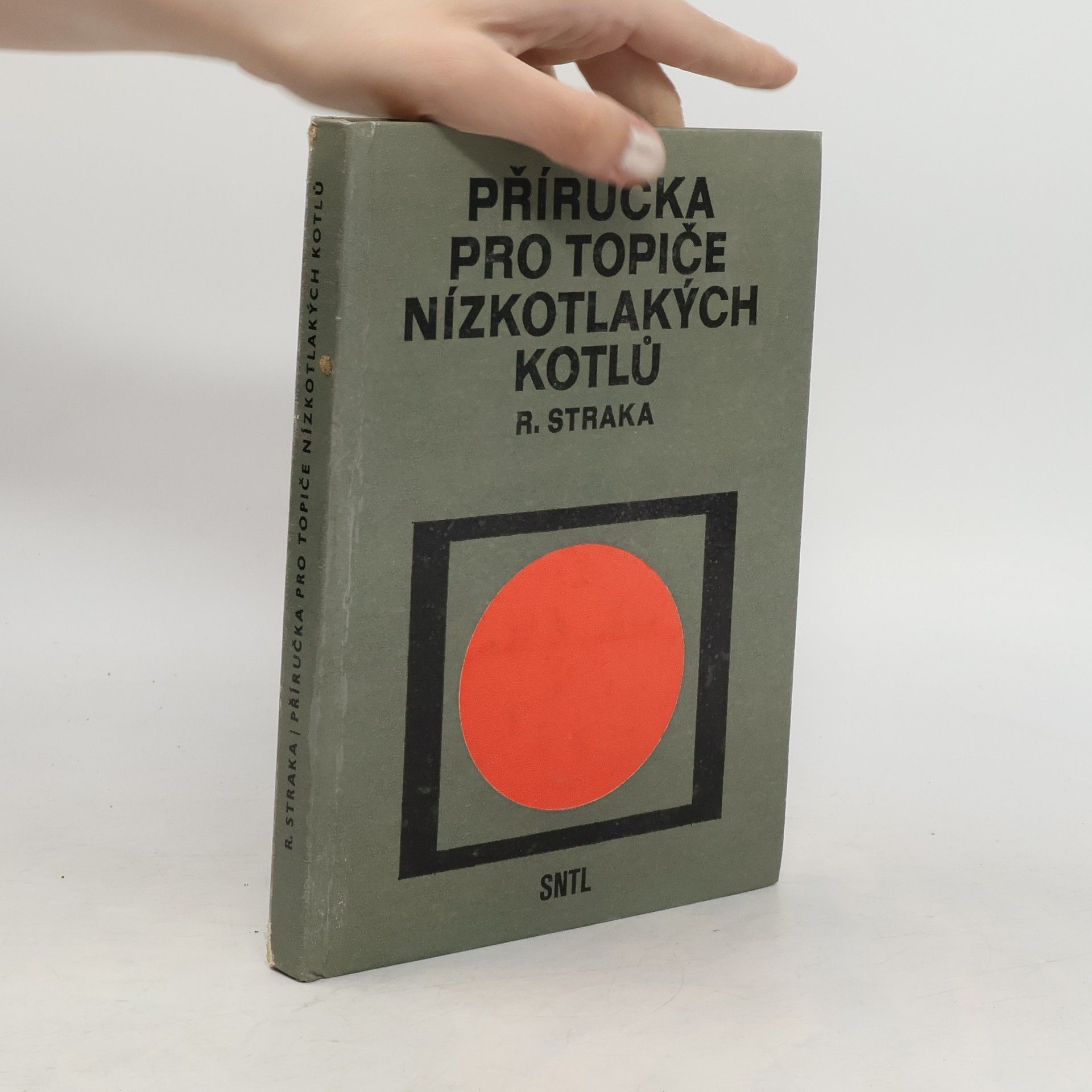 Rudolf Straka Příručka pro topiče nízkotlakých kotlů