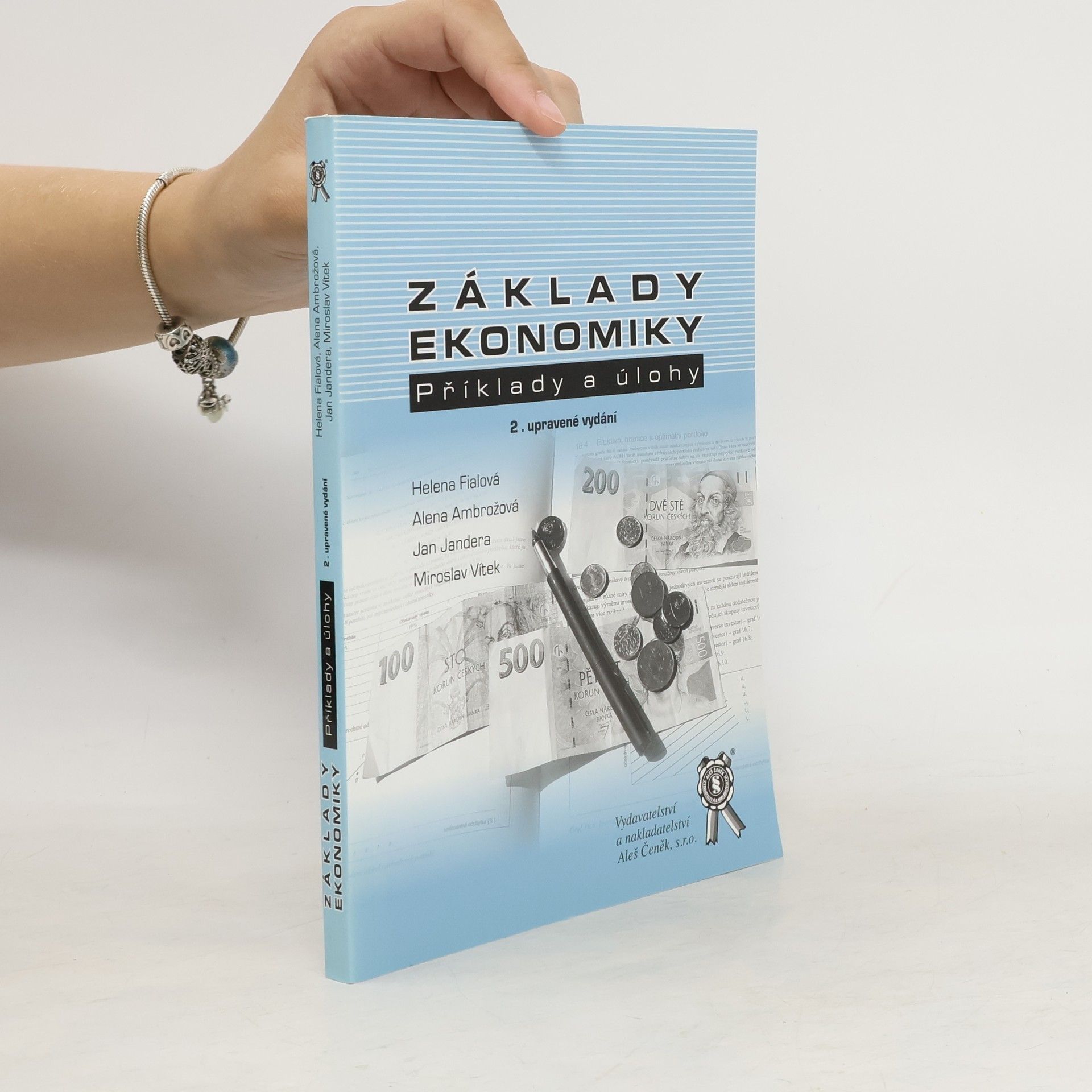 Helena Fialová Základy ekonomiky: Příklady a úlohy