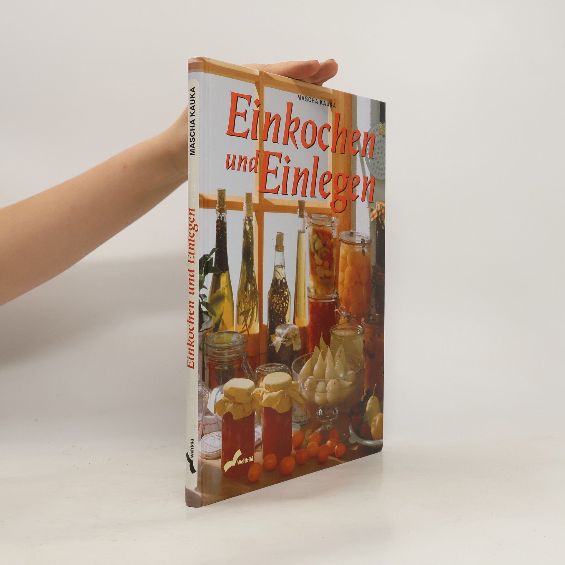 Mascha Kauka Einkochen und Einlegen