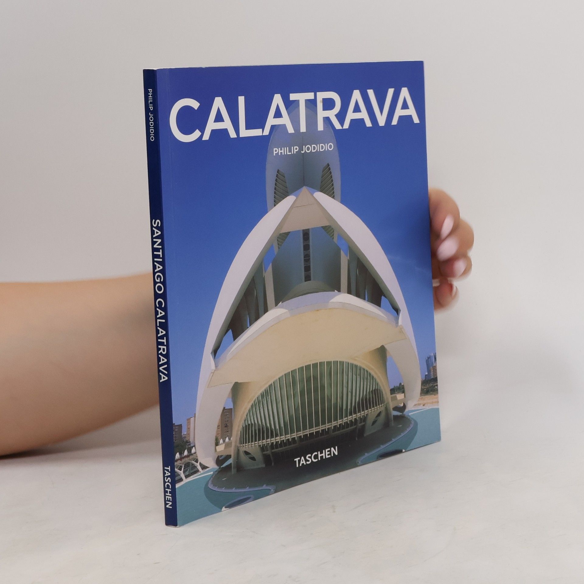 Philip Jodidio Santiago Calatrava : 1951 : architekt, inženýr, umělec