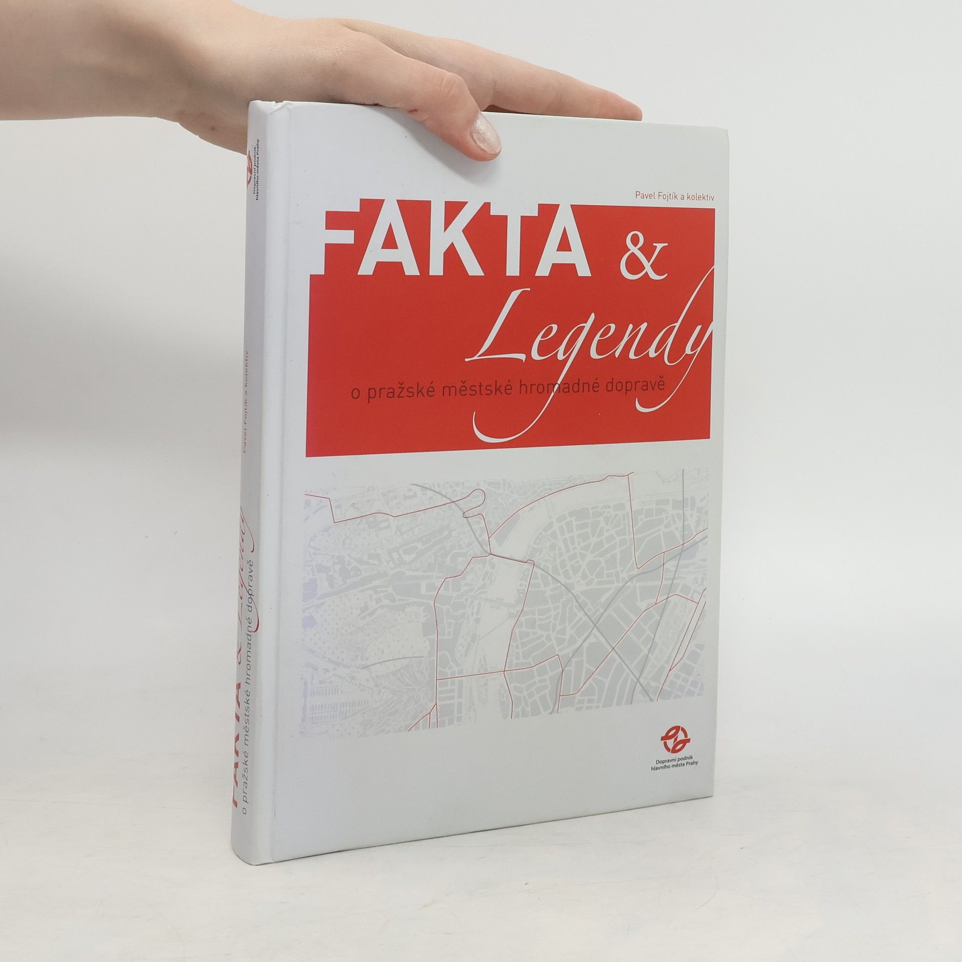 Pavel Fojtík Fakta & legendy o pražské městské hromadné dopravě