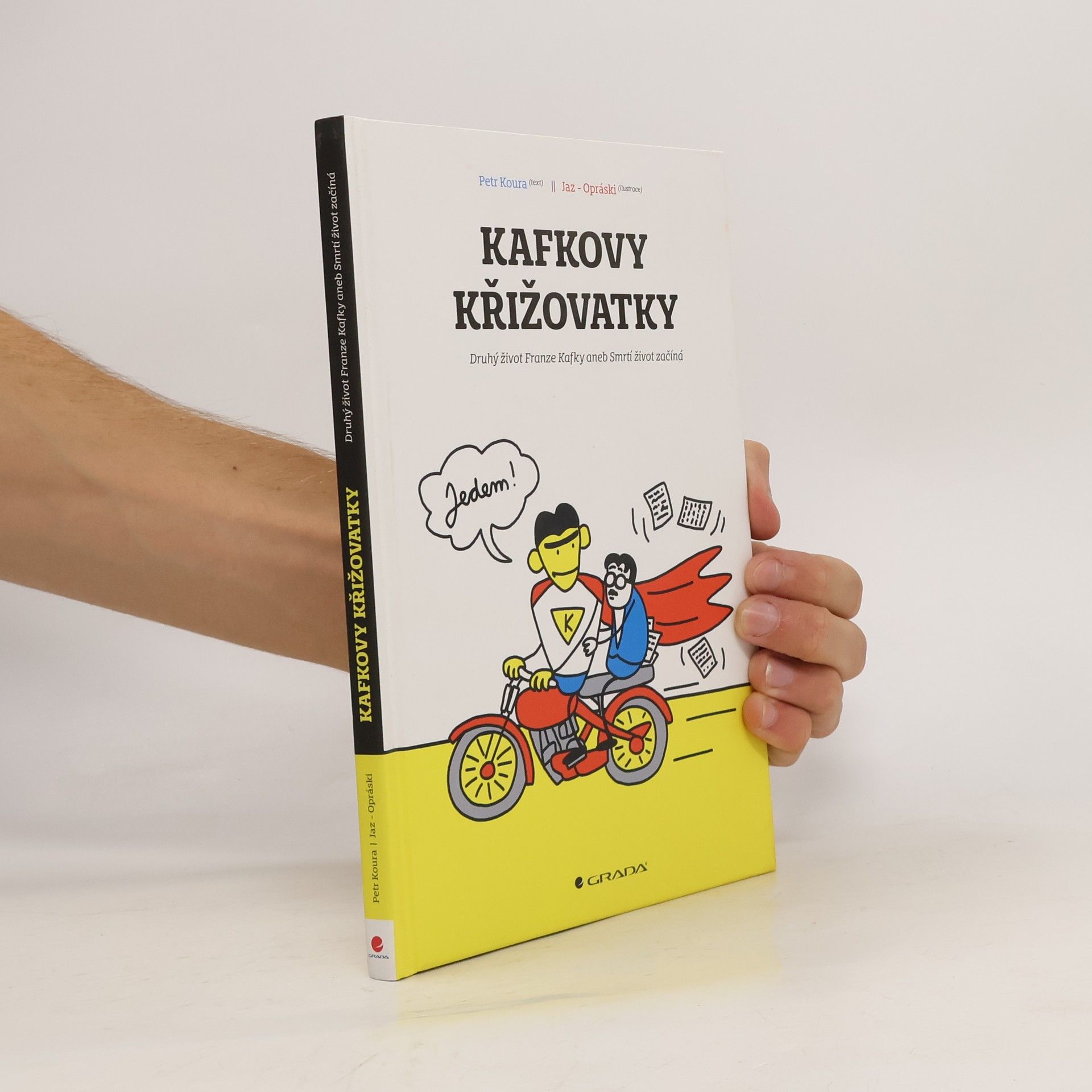 Petr Koura Kafkovy křižovatky: druhý život Franze Kafky, aneb, smrtí život začíná