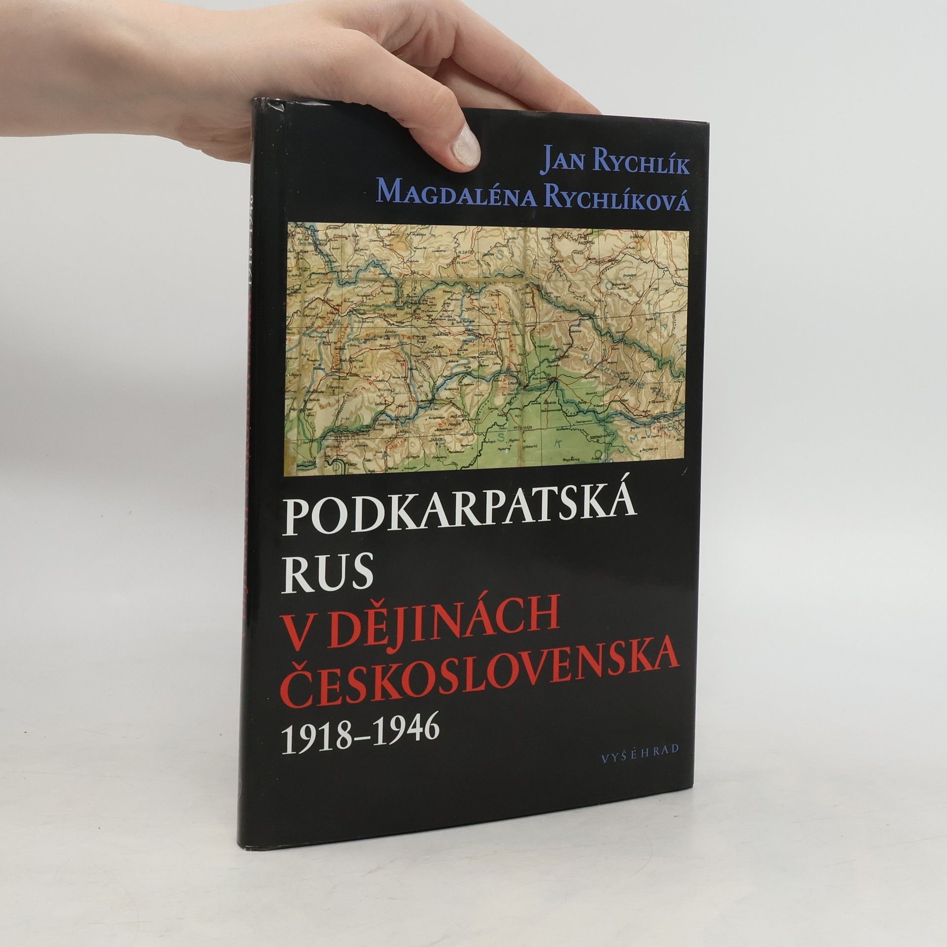 Jan Rychlík Podkarpatská Rus v dějinách Československa 1918-1946