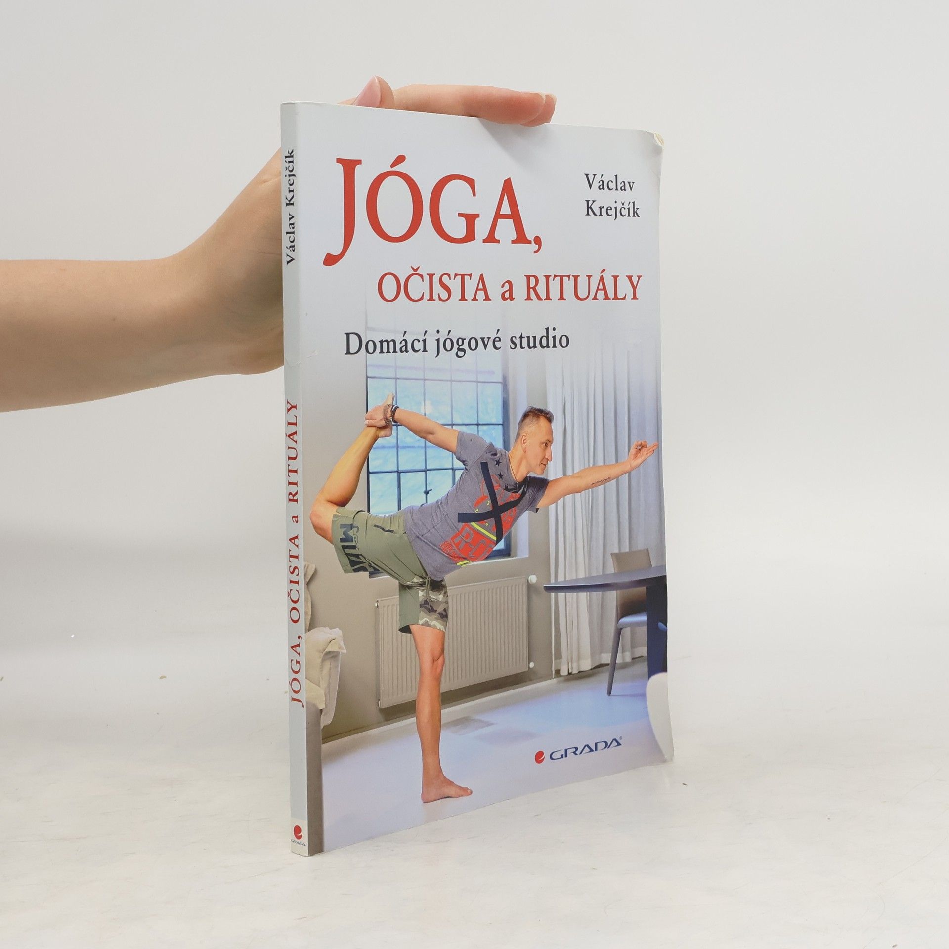 Václav Krejčík Jóga, očista a rituály. Domácí jógové studio