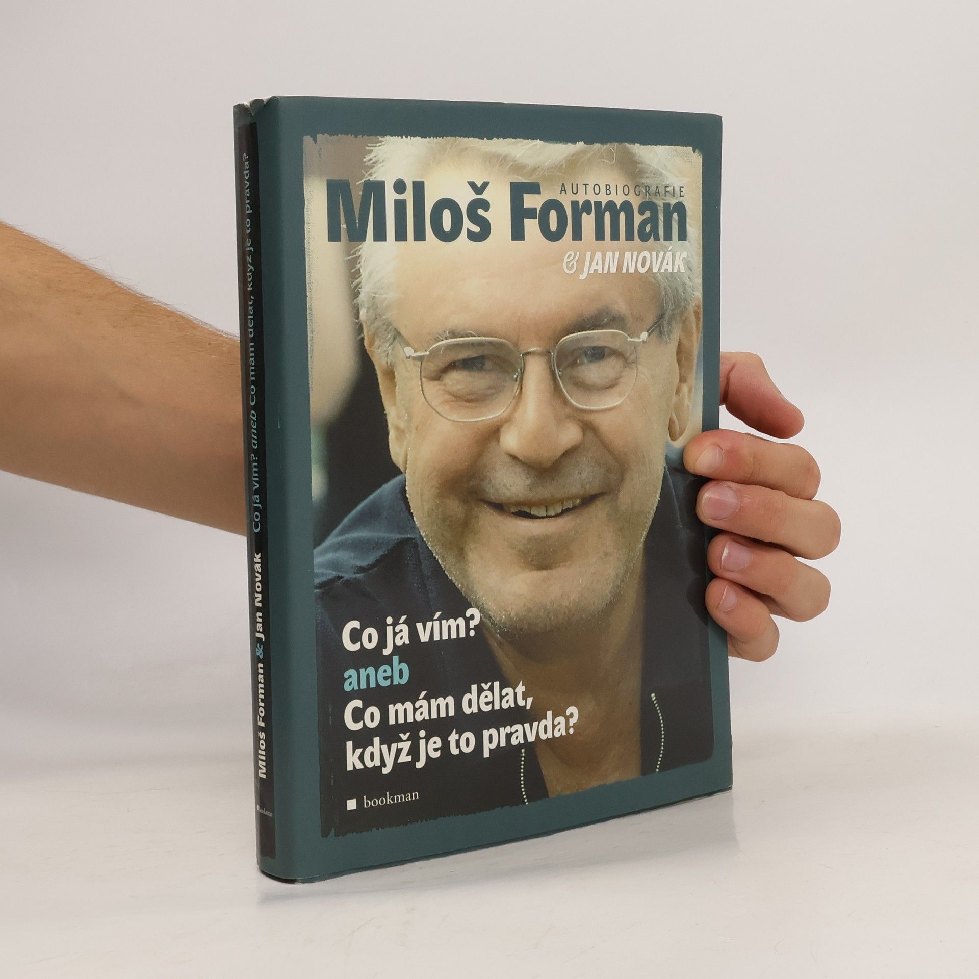 Miloš Forman Co já vím? aneb Co mám dělat, když je to pravda?