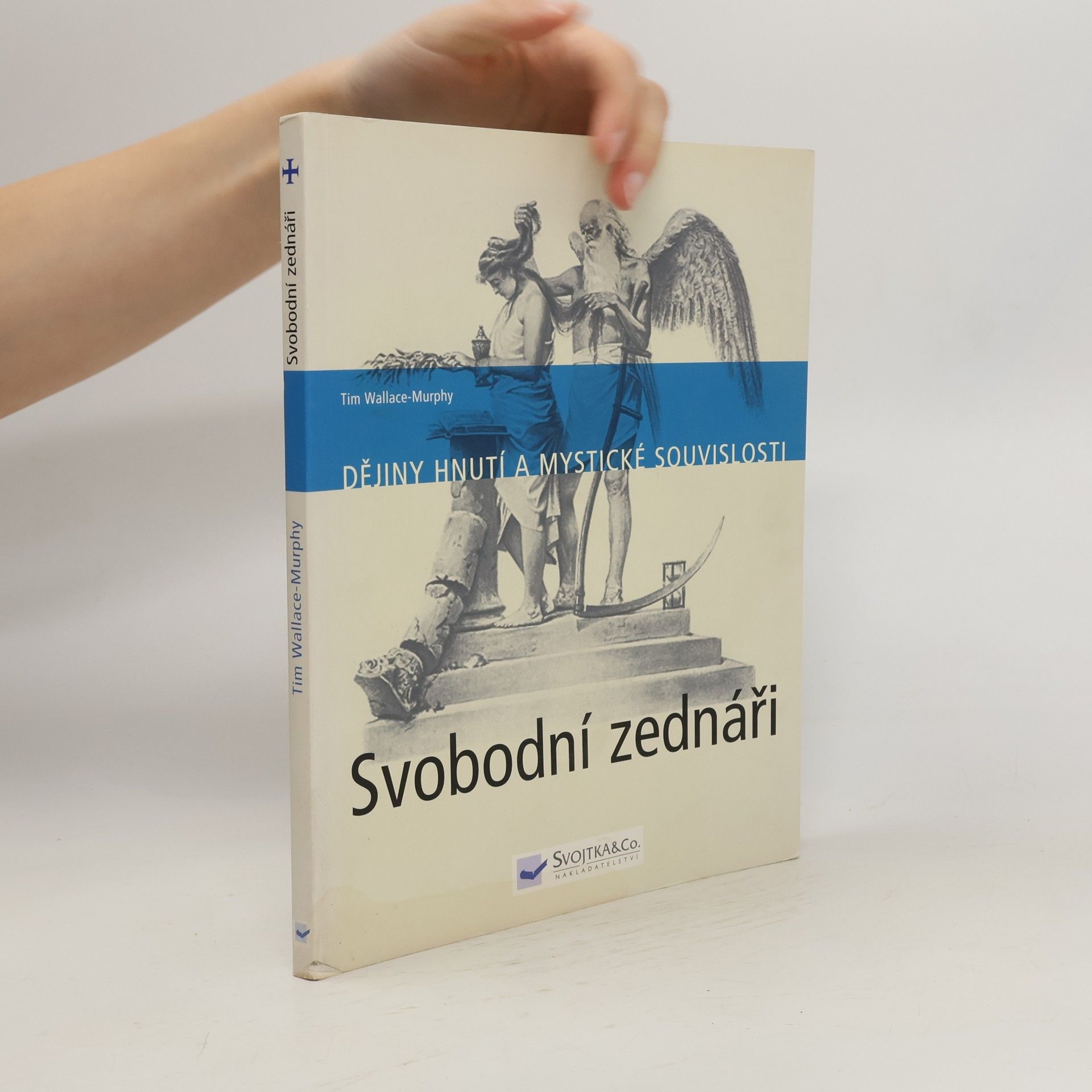 Tim Wallace Murphy Svobodní zednáři. Dějiny hnutí a mystické souvislosti