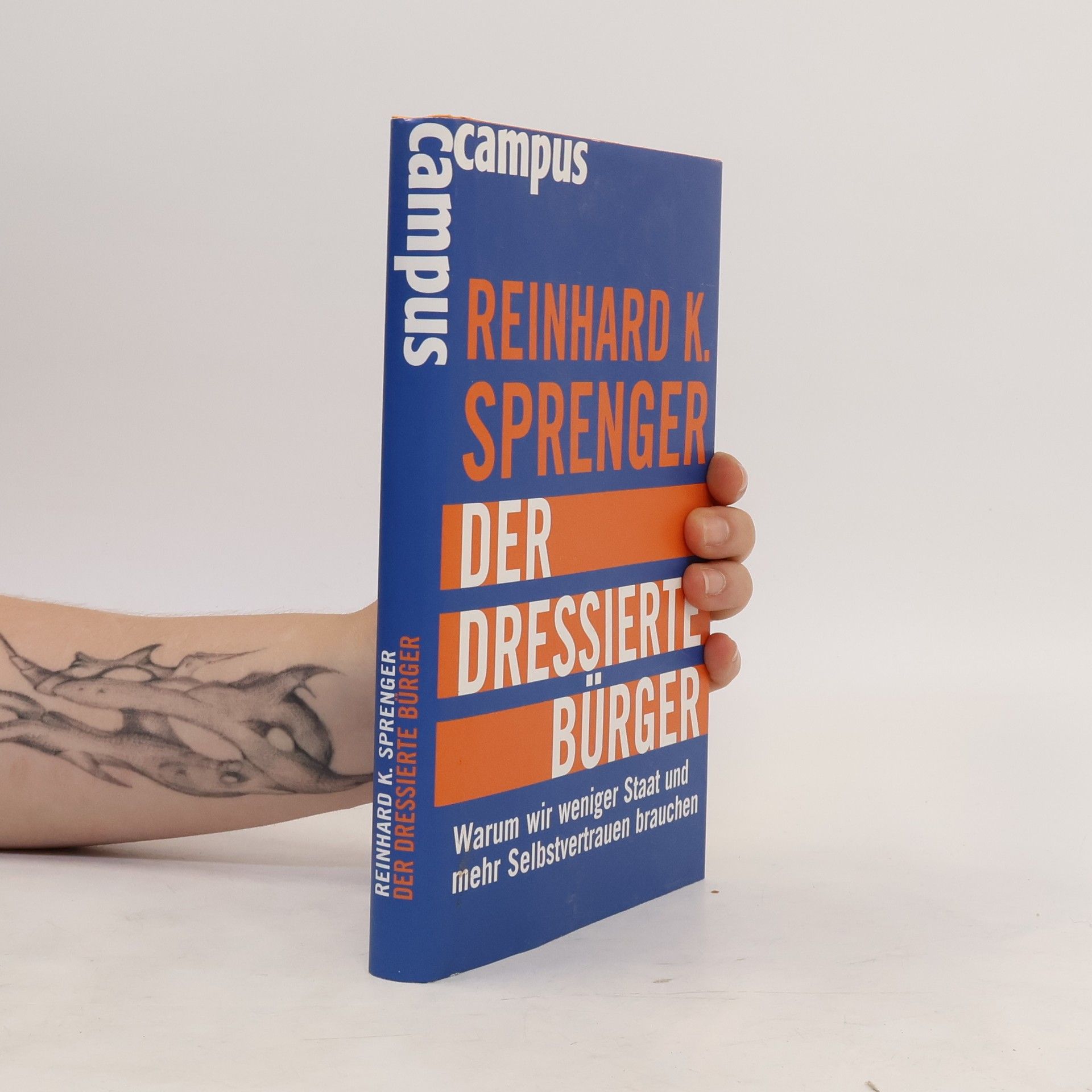 Reinhard K. Sprenger Der dressierte Bürger