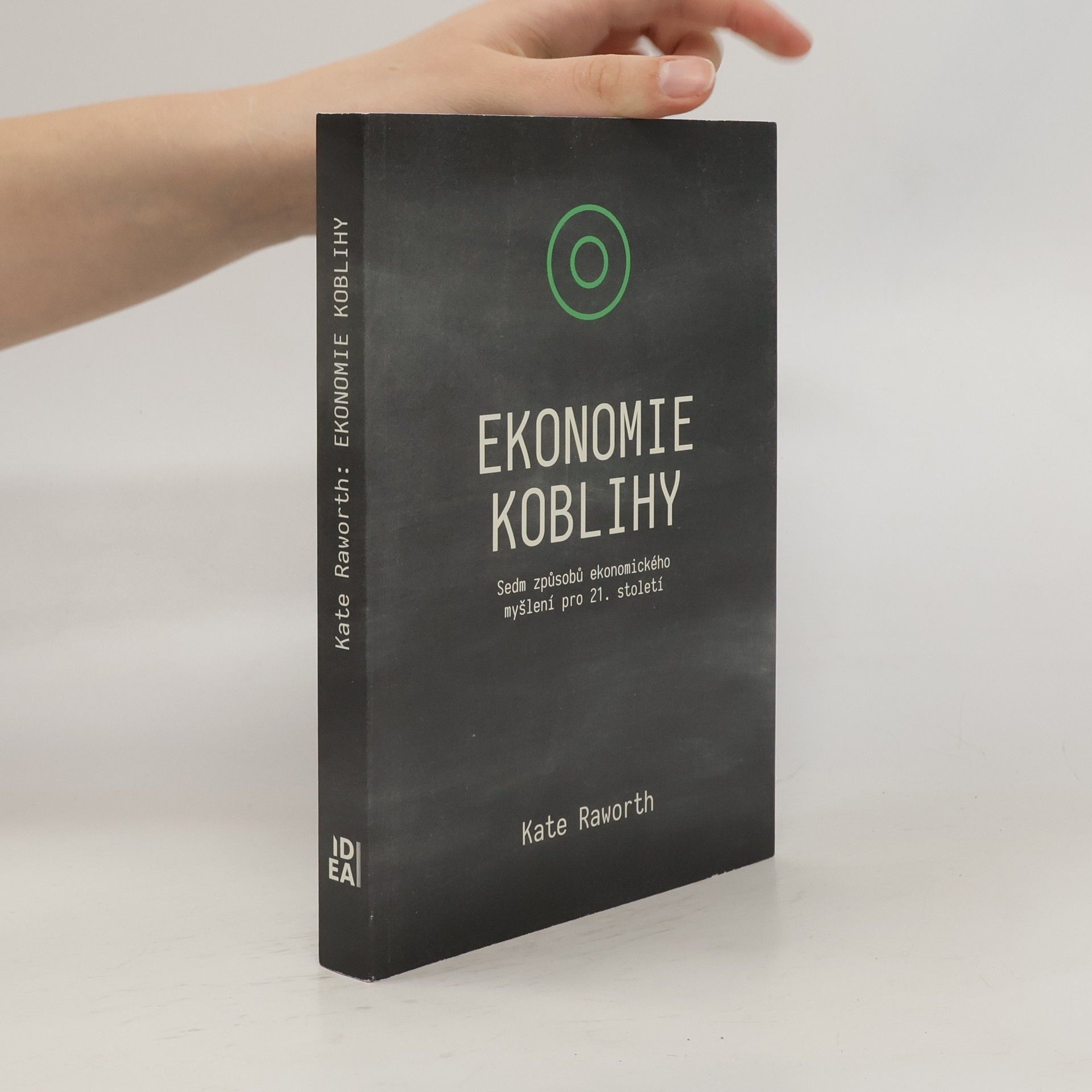 Kate Raworth Ekonomie koblihy : sedm způsobů ekonomického myšlení pro 21. století