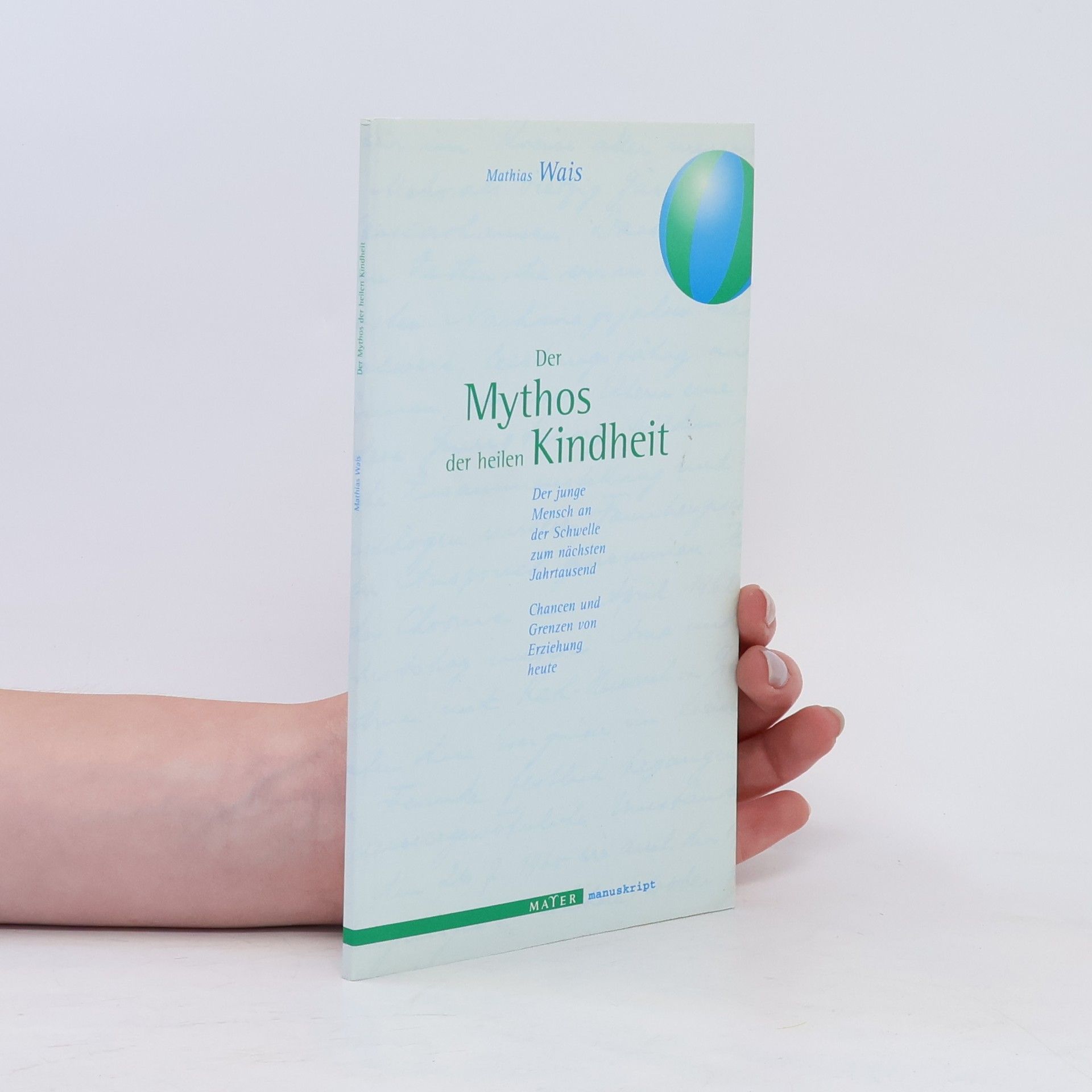 Mathias Wais Der Mythos der heilen Kindheit