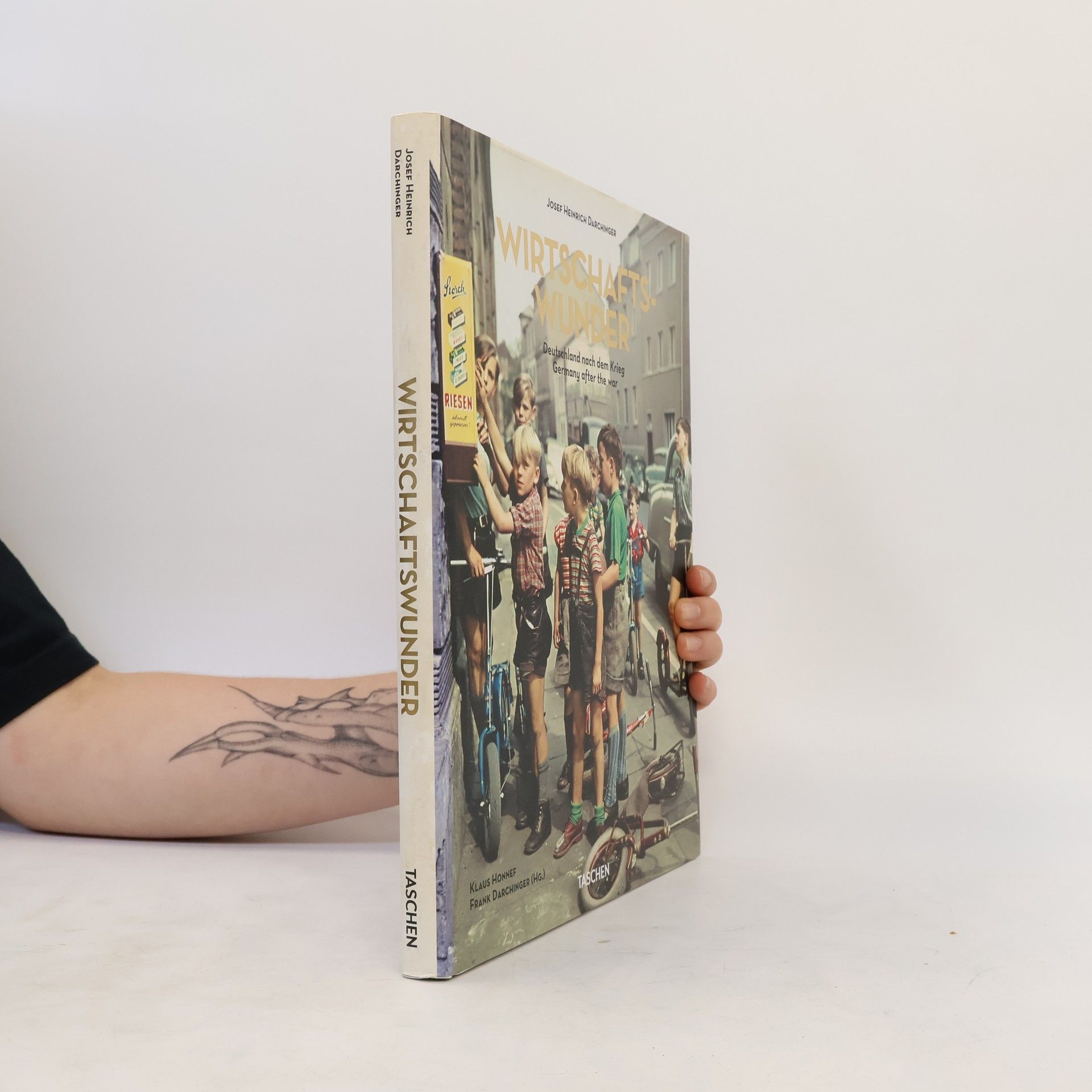 J. H. Jupp H. Darchinger Wirtschaftswunder : Deutschland nach dem Krieg = Germany after the war