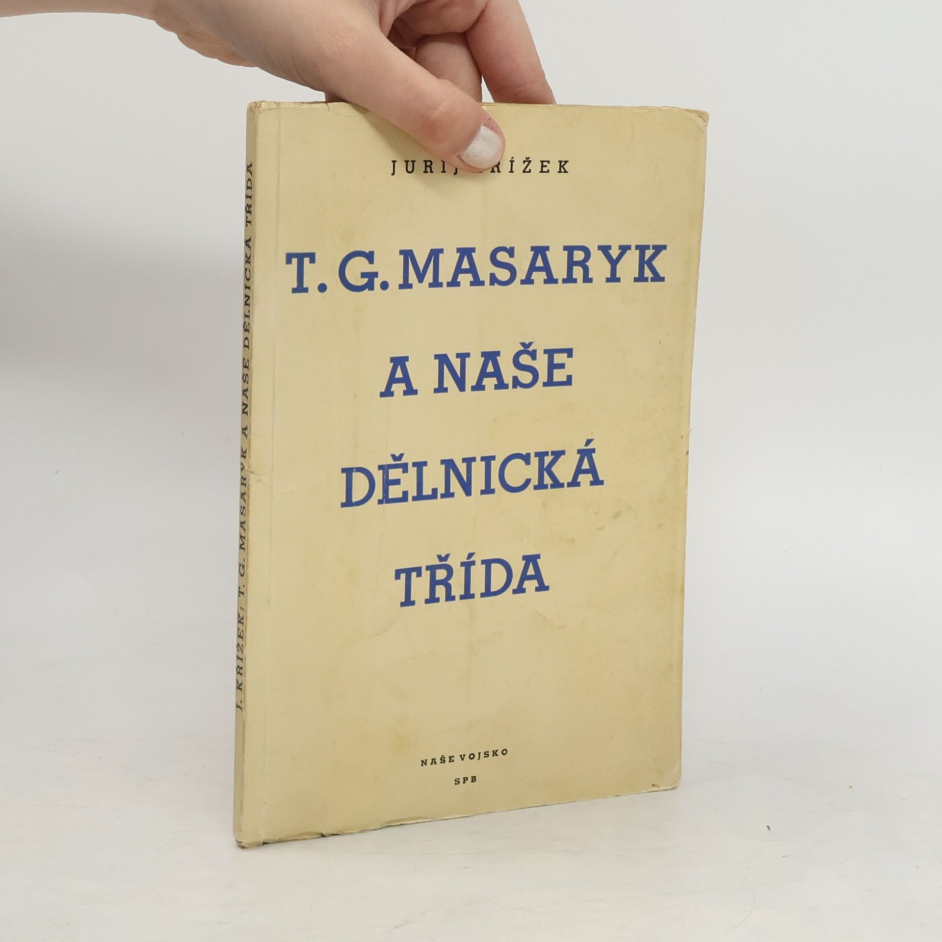 Jurij Křížek T.G. Masaryk naše dělnická třída