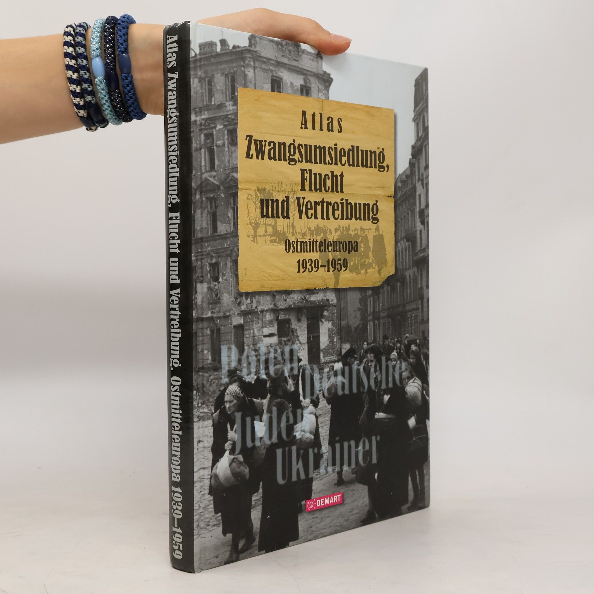 Witold Sienkiewicz Atlas Zwangsumsiedlung, Flucht und Vertreibung : Ostmitteleuropa 1939-1959