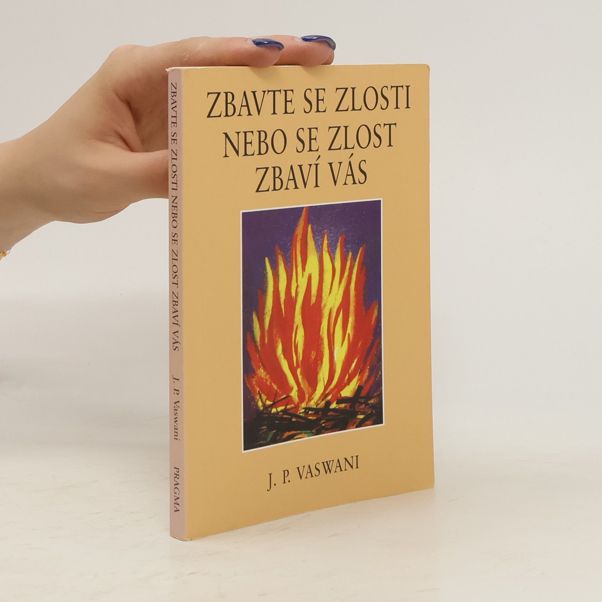 J. P. Vaswani Zbavte se zlosti nebo se zlost zbaví vás