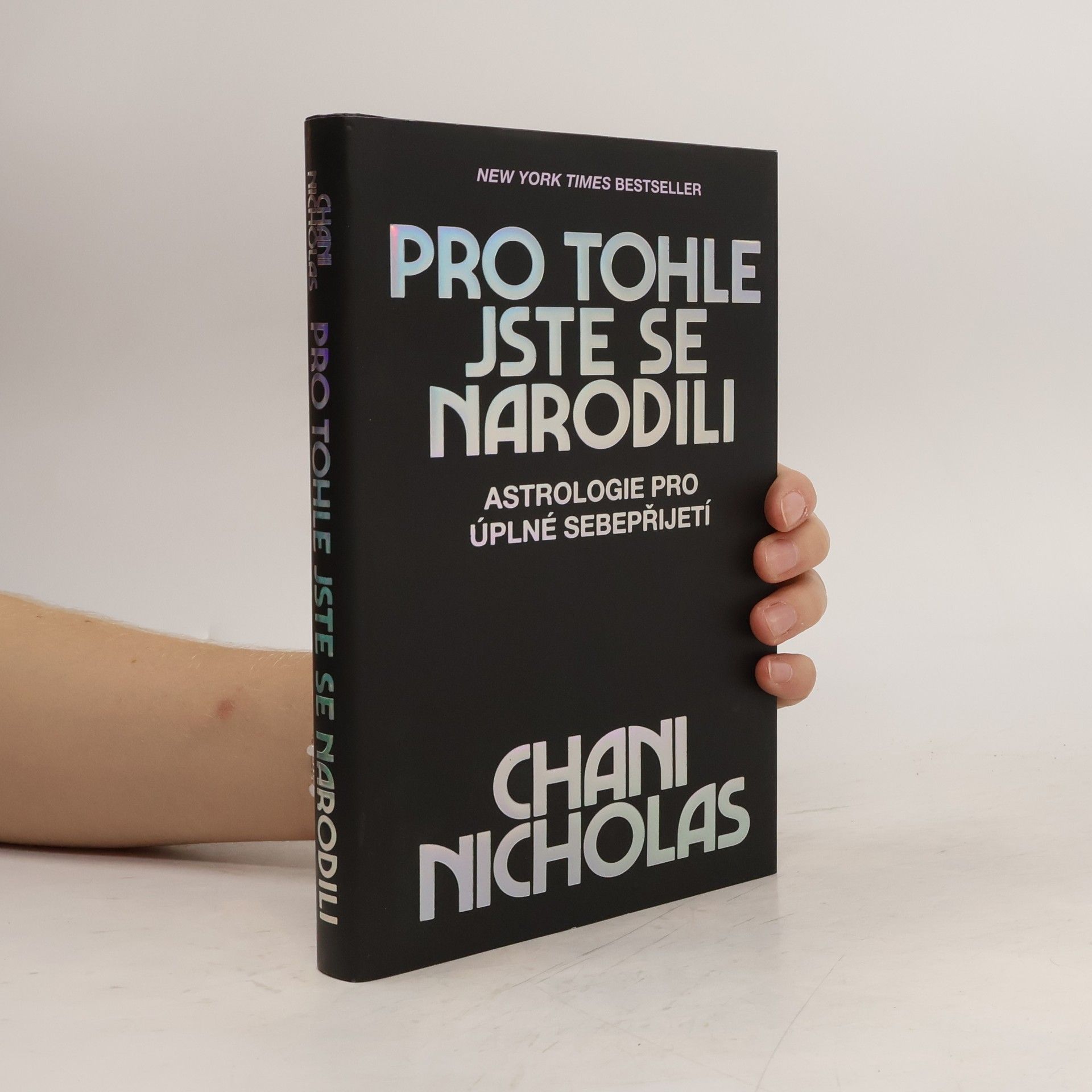 Chani Nicholas Pro tohle jste se narodili: Astrologie pro úplné sebepřijetí