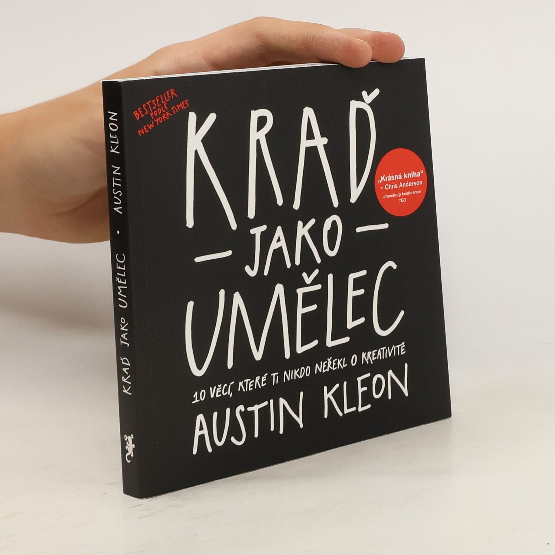 Austin Kleon Kraď jako umělec. 10 věcí, které ti nikdo neřekl o kreativitě