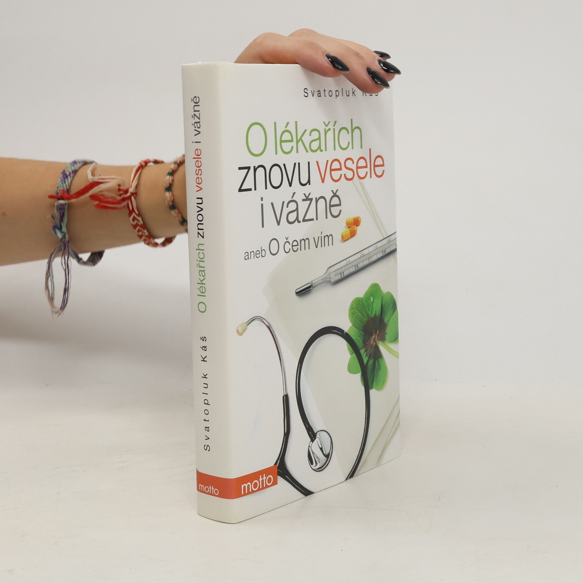 Svatopluk Káš O lékařích znovu vesele i vážně, aneb, O čem vím