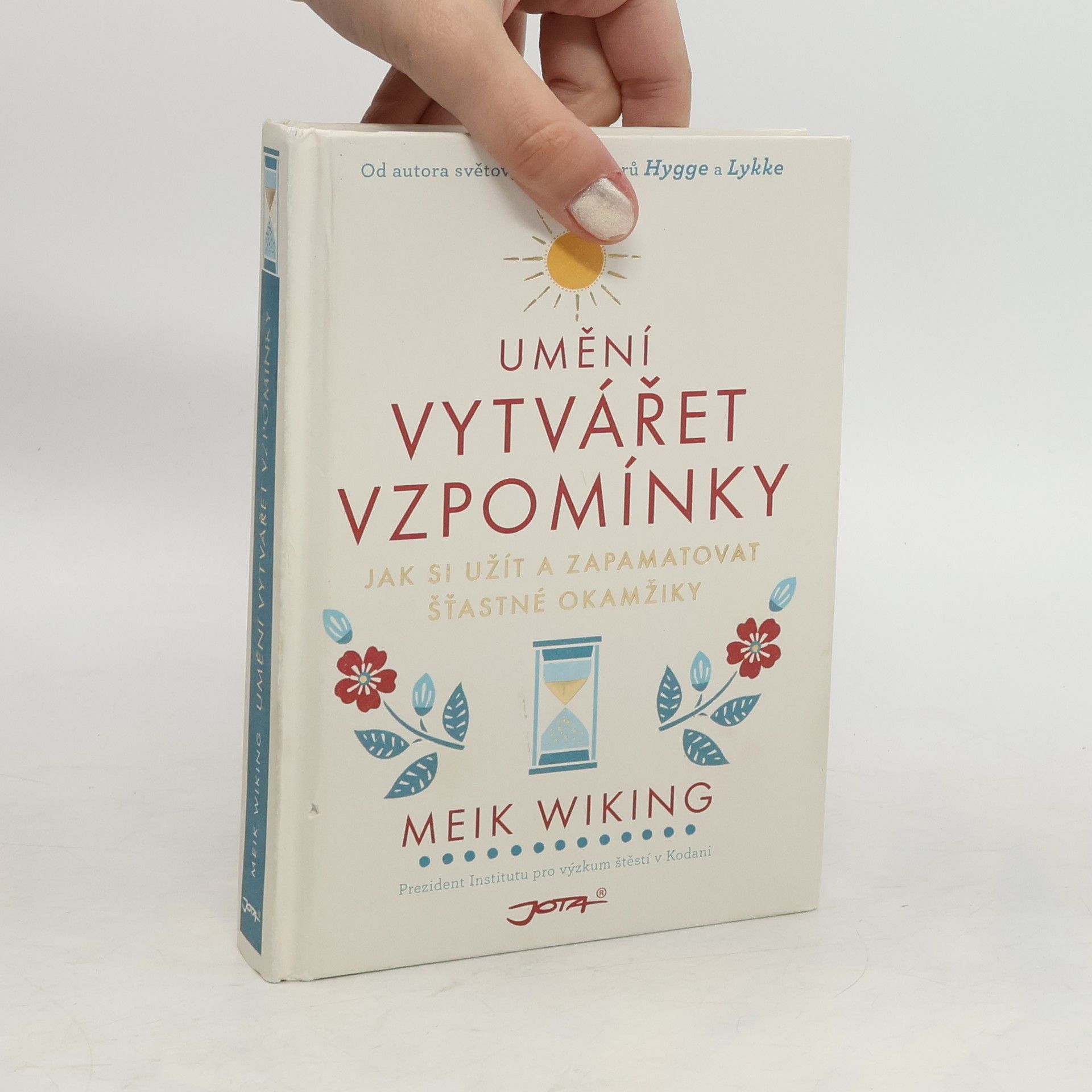 Meik Wiking Umění vytvářet vzpomínky: Jak si užít a zapamatovat šťastné okamžiky