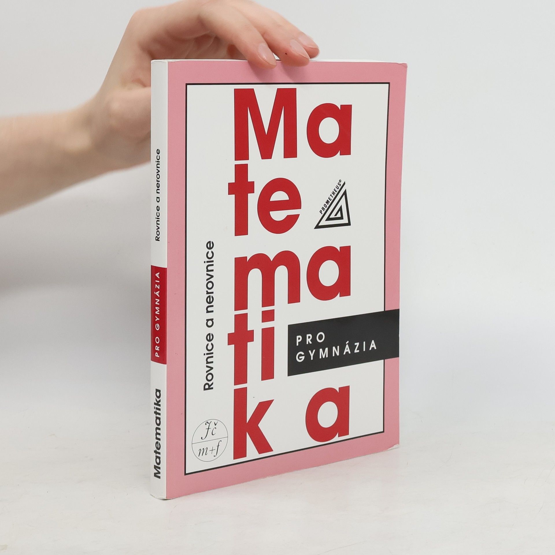 Leo Boček Matematika pro gymnázia. Rovnice a nerovnice