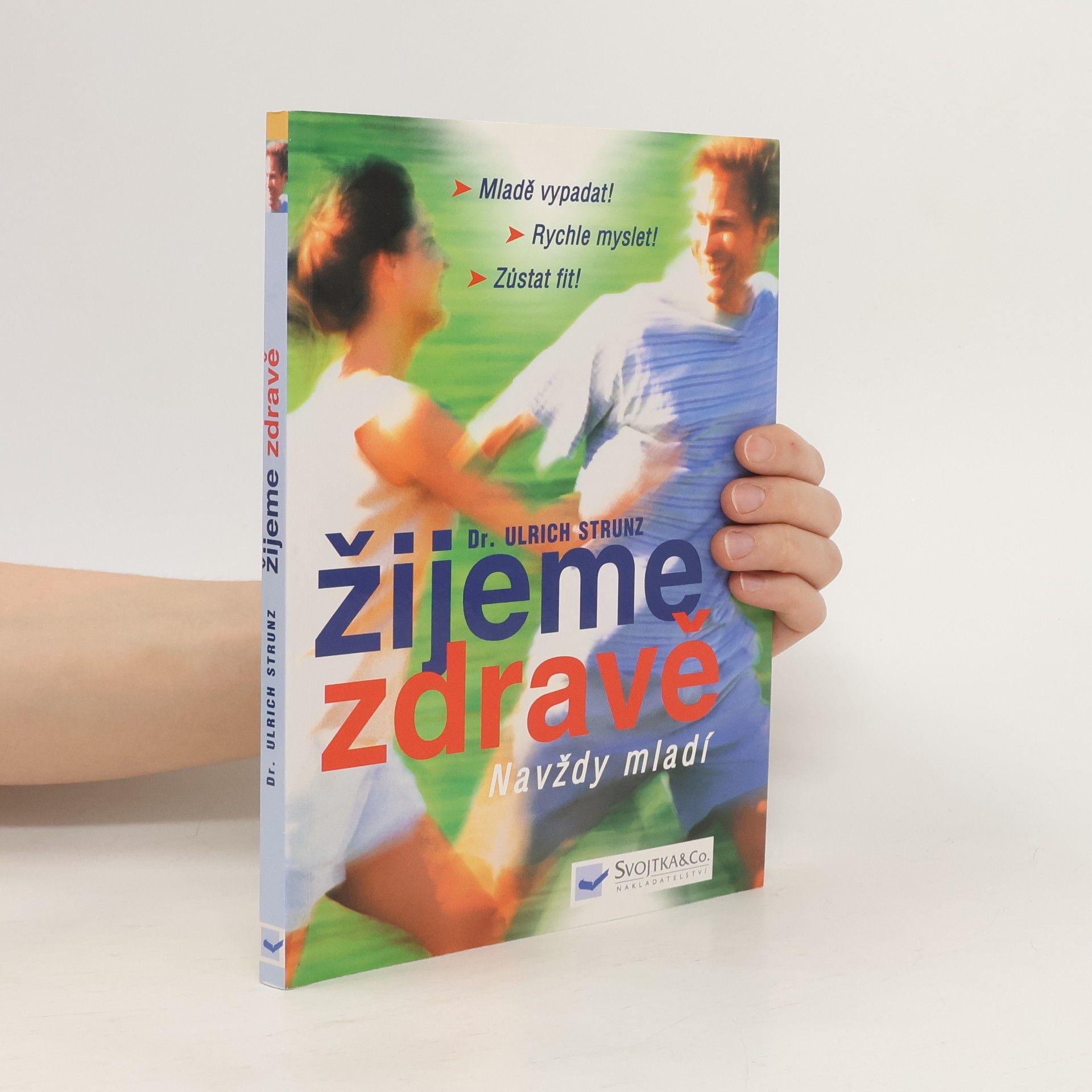 Ulrich Strunz Žijeme zdravě : navždy mladí