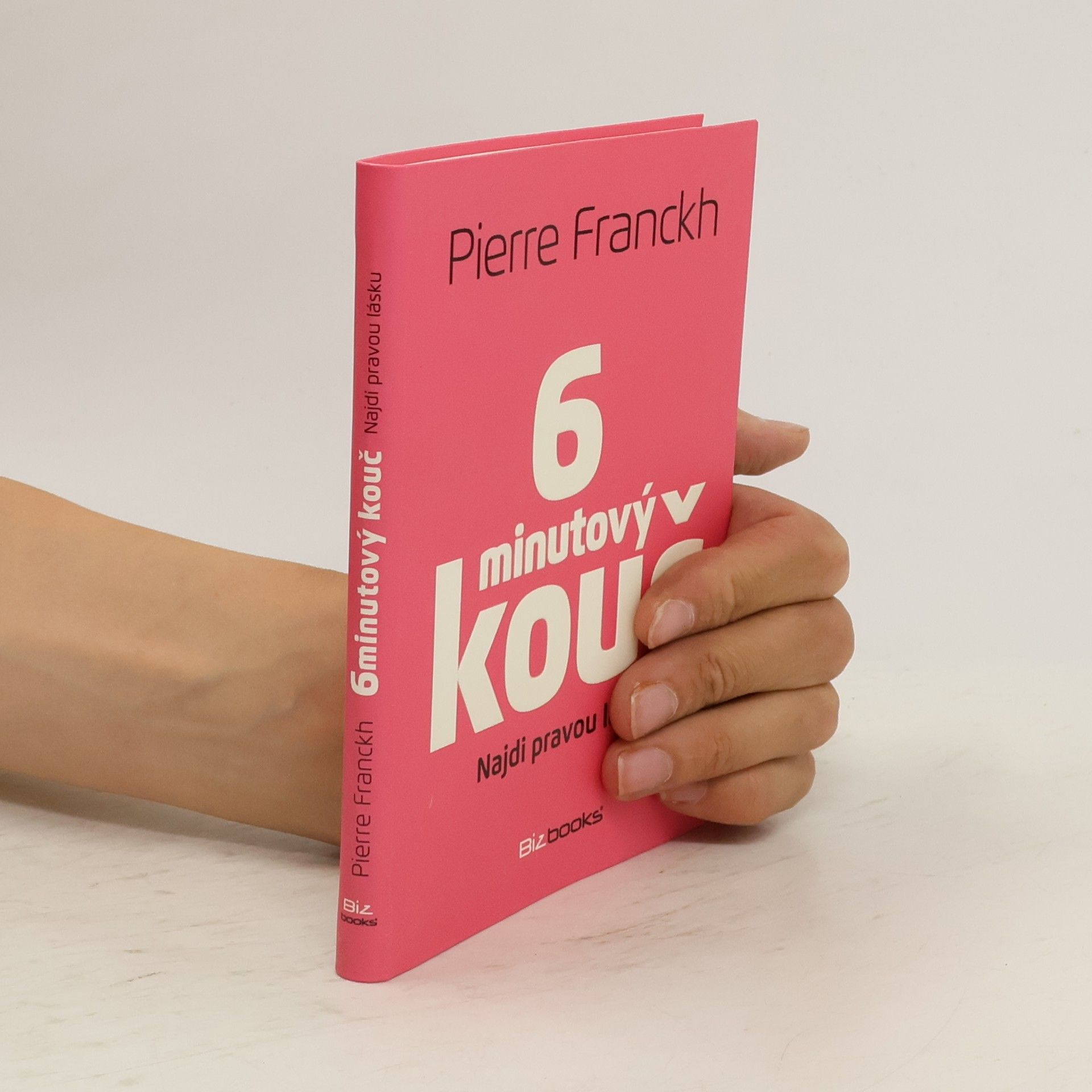 Pierre Franckh 6minutový kouč. Najdi pravou lásku