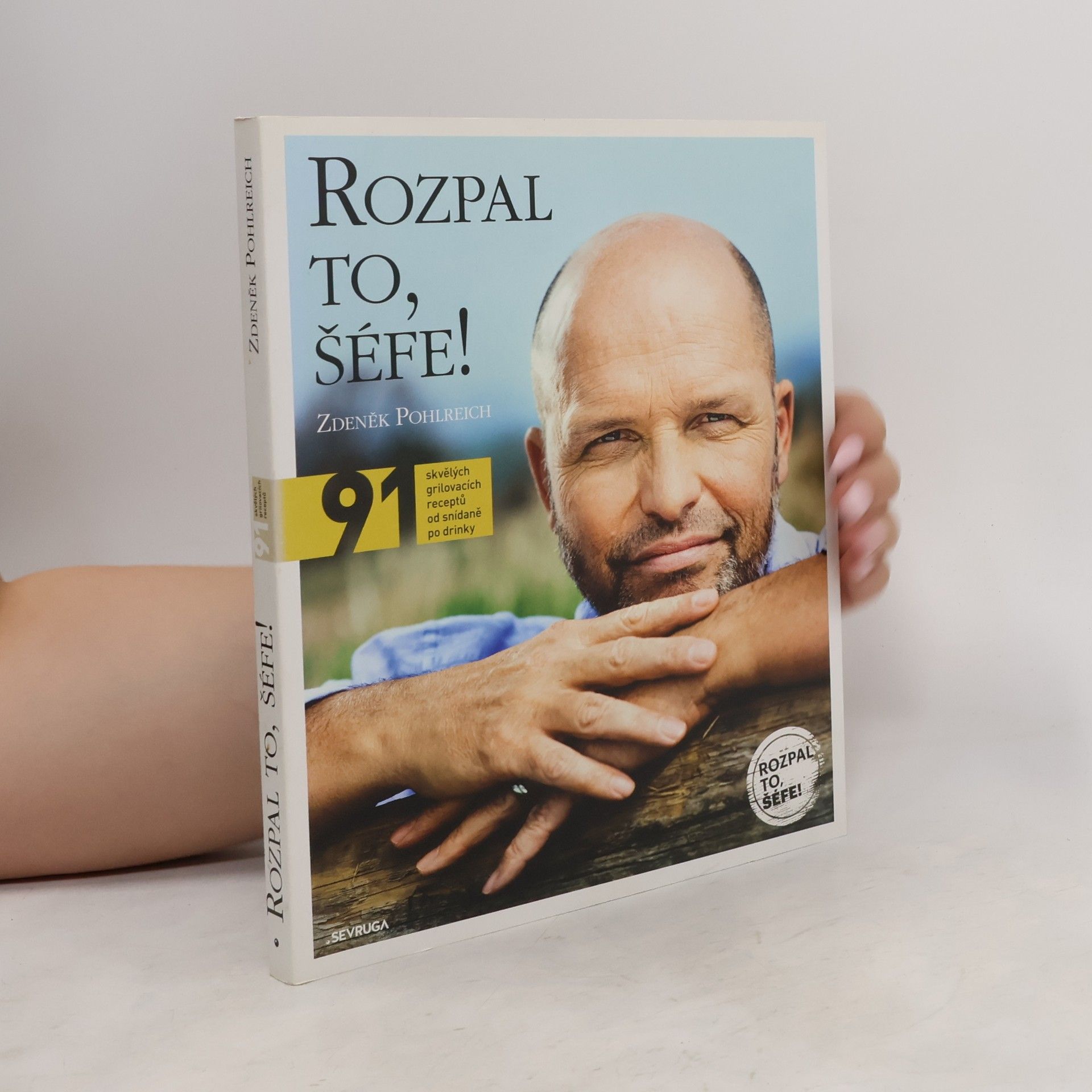 Zdeněk Pohlreich Rozpal to, šéfe!