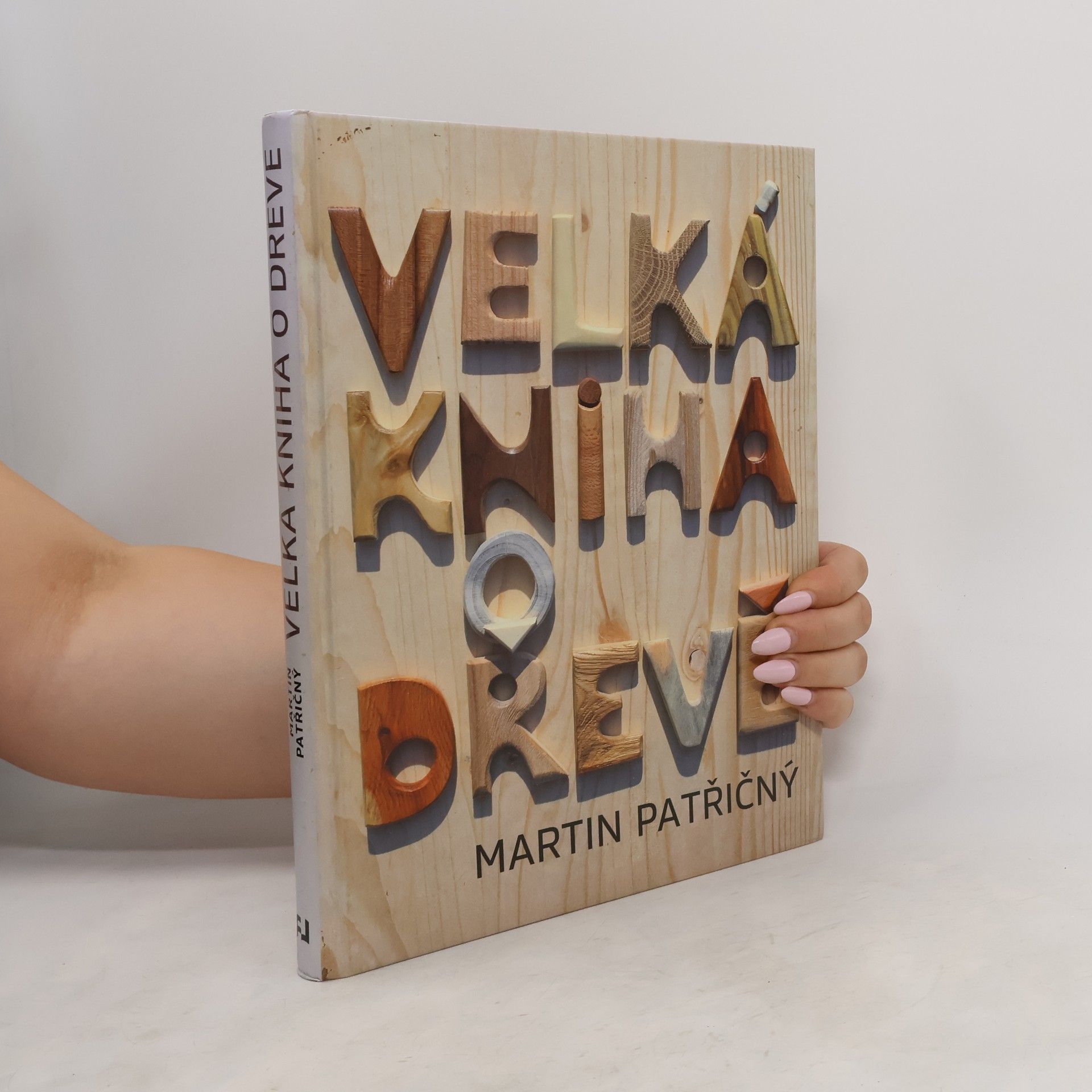 Martin Patřičný Velká kniha o dřevě