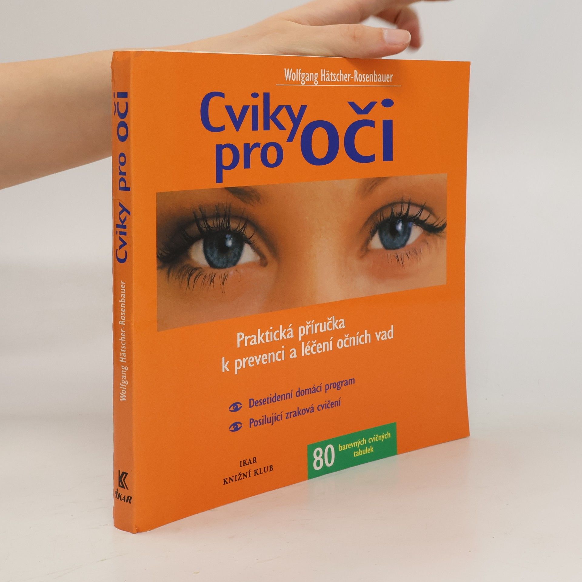 Wolfgang Hätscher-Rosenbauer Cviky pro oči - praktická příručka k prevenci a léčení očních vad