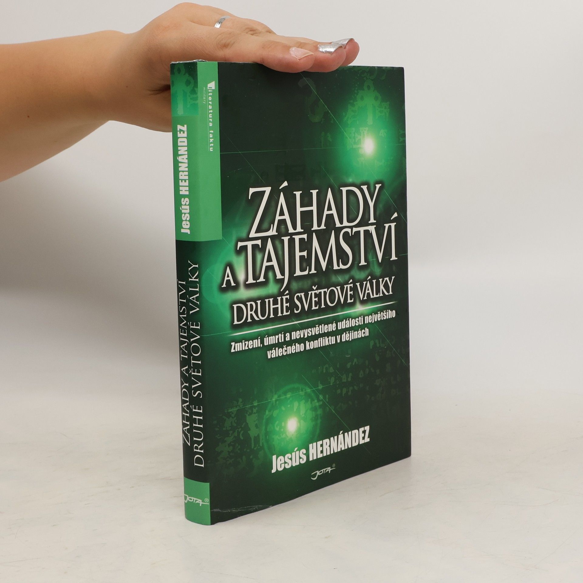 Jesús Hernández Martínez Záhady a tajemství druhé světové války : zmizení, úmrtí a nevysvětlené události největšího válečného konfliktu v dějinách