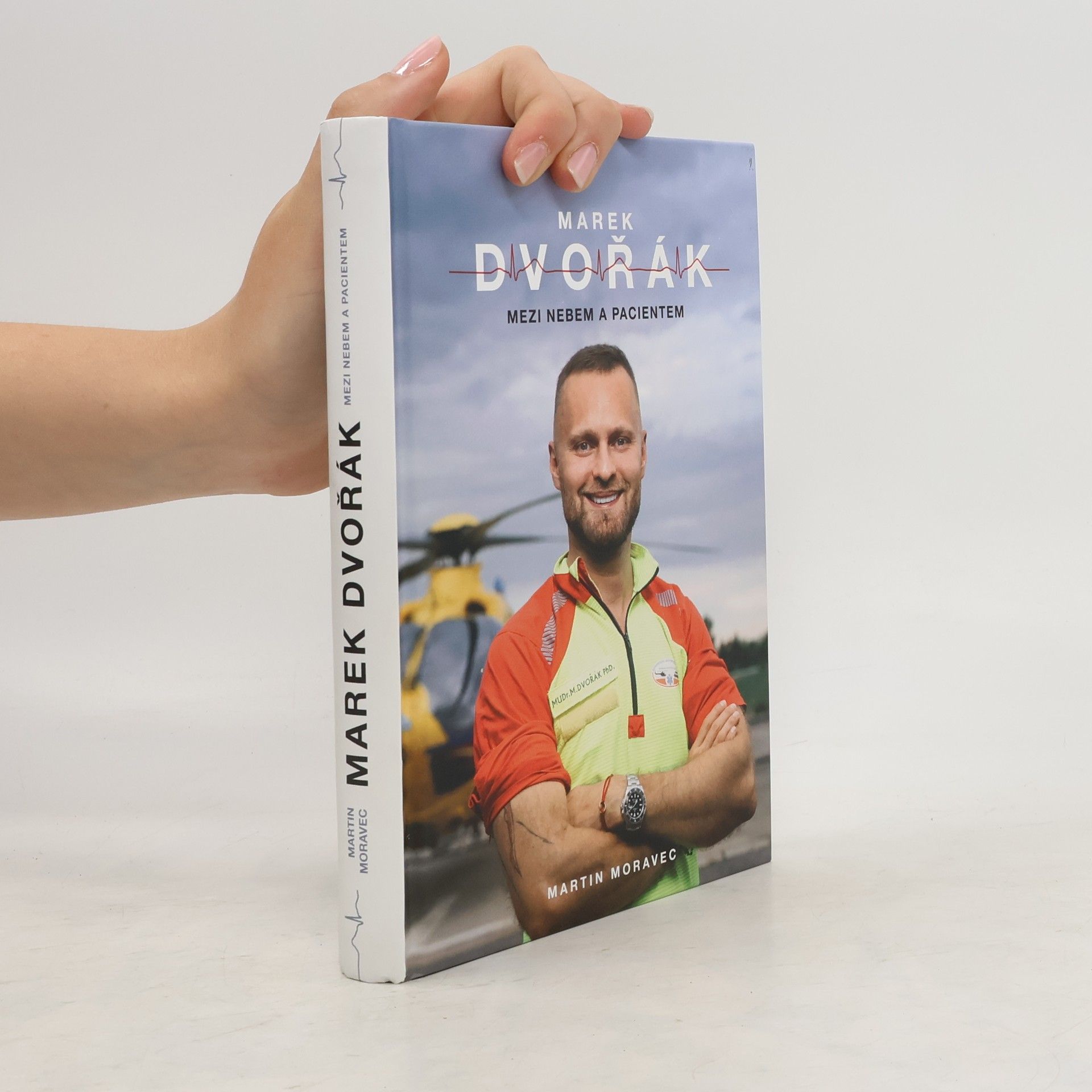 Martin Moravec Marek Dvořák. Mezi nebem a pacientem