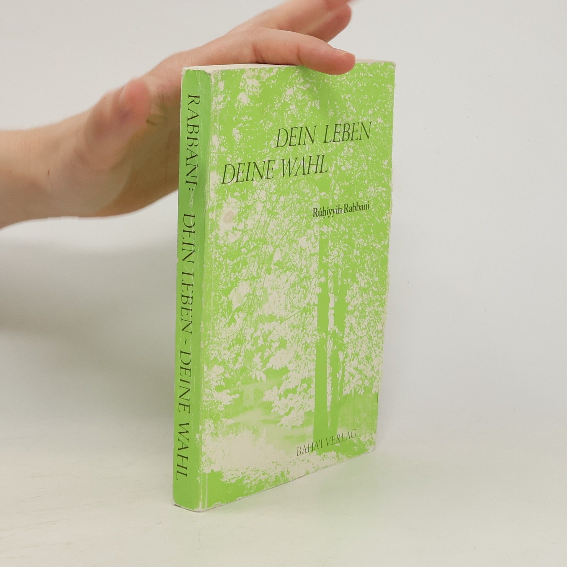 Rúḥíyyih Rabbani Dein Leben - Deine Wahl