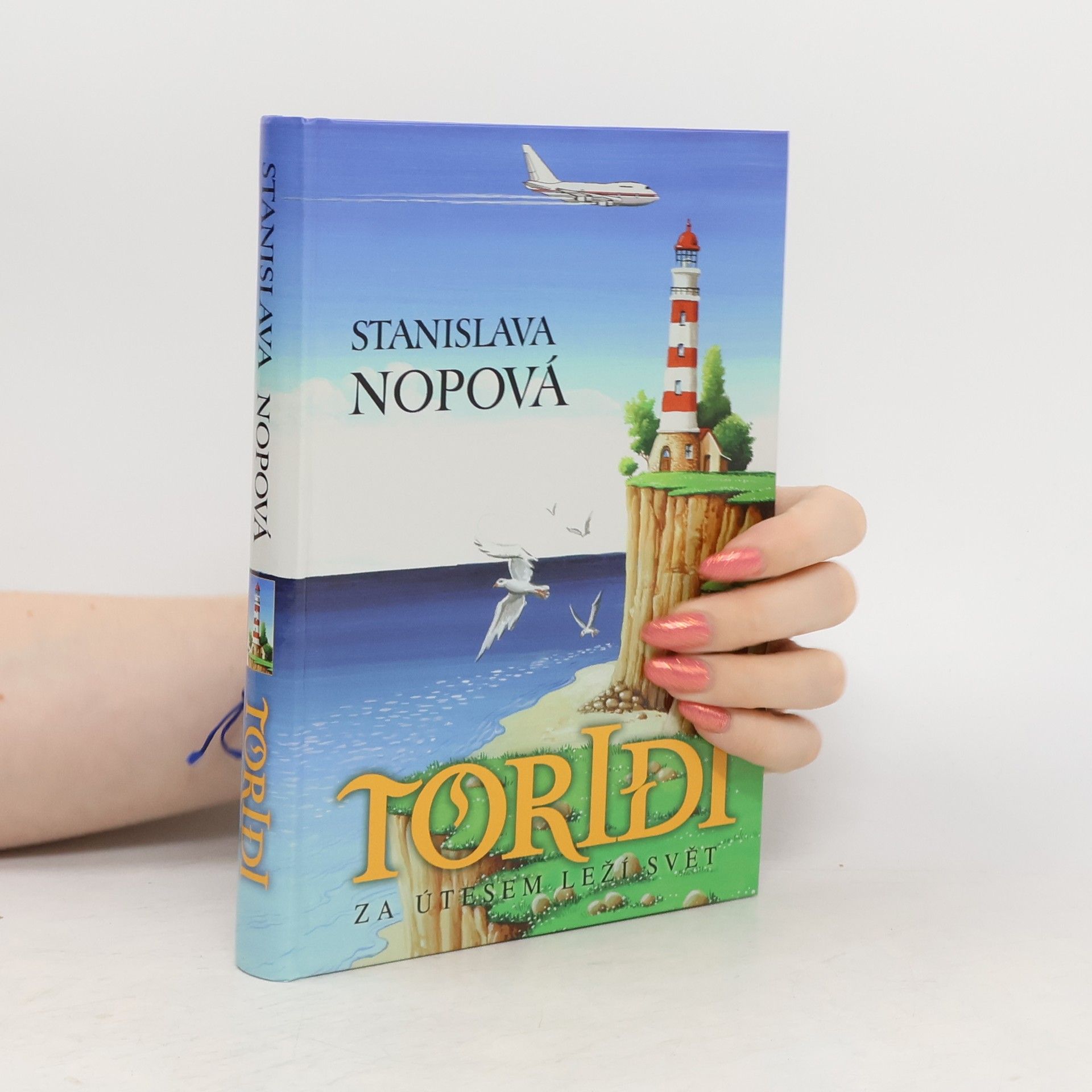 Nopová Stanislava Toridi. Za útesem leží svět