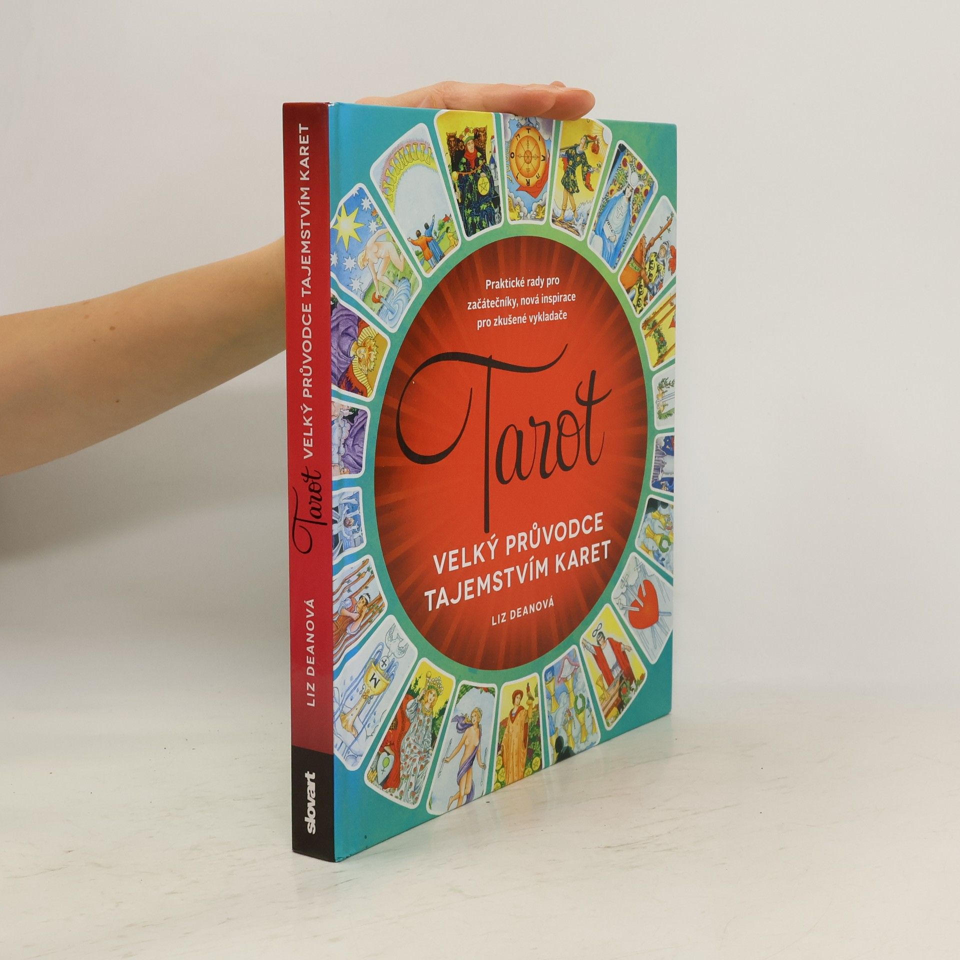 Liz Dean Tarot: velký průvodce tajemstvím karet