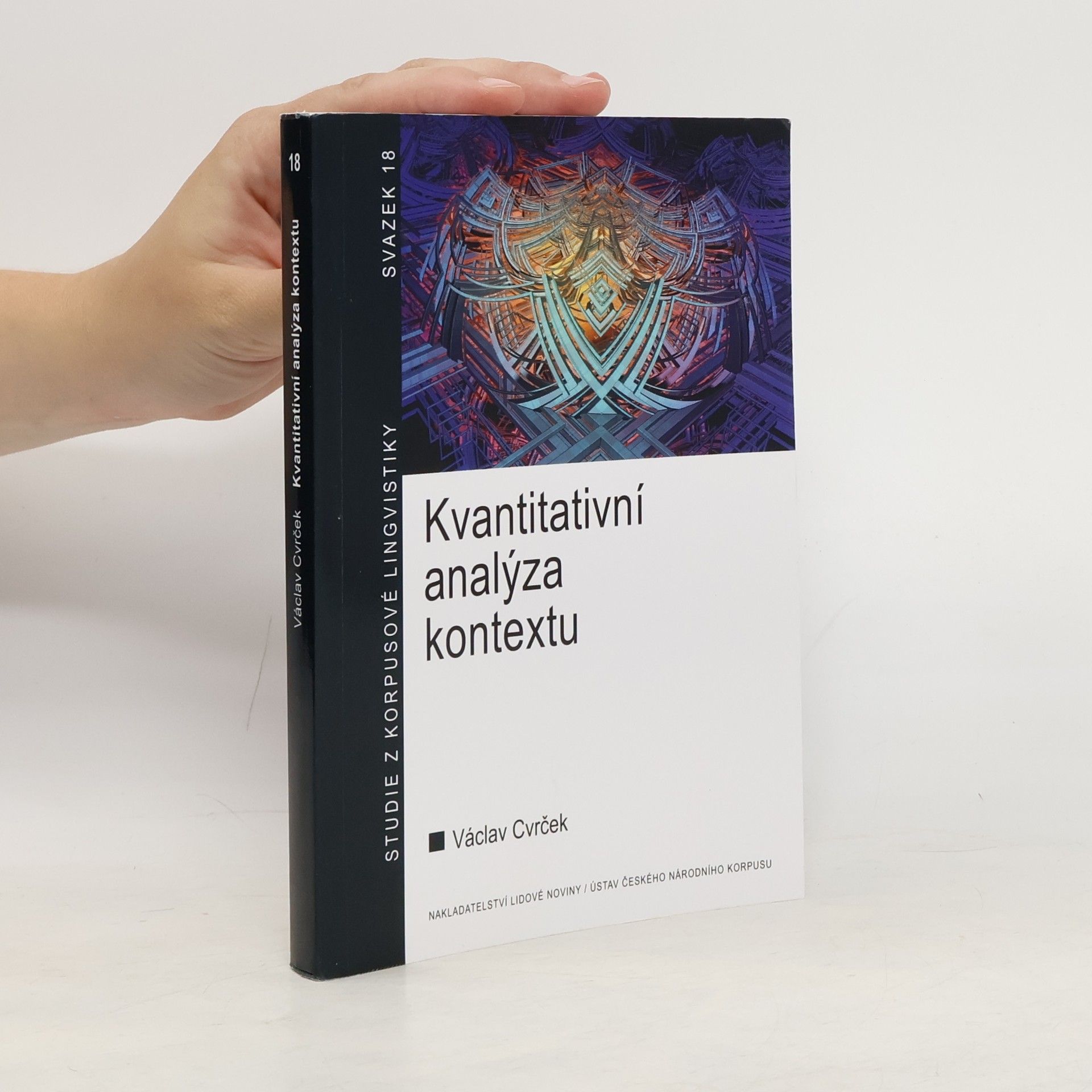 Václav Cvrček Kvantitativní analýza kontextu Studie z korpusové lingvistiky 18