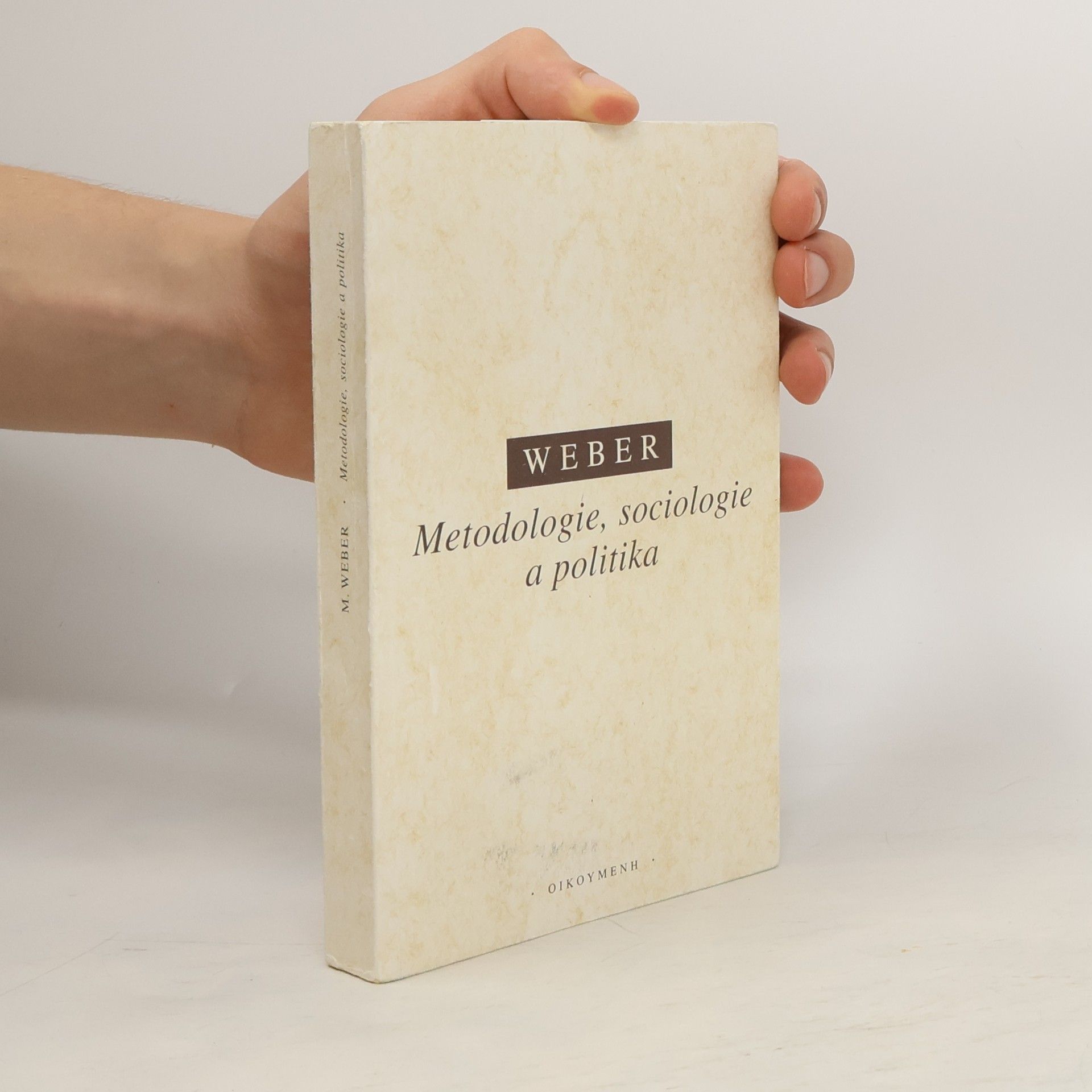 Max Weber Metodologie, sociologie a politika