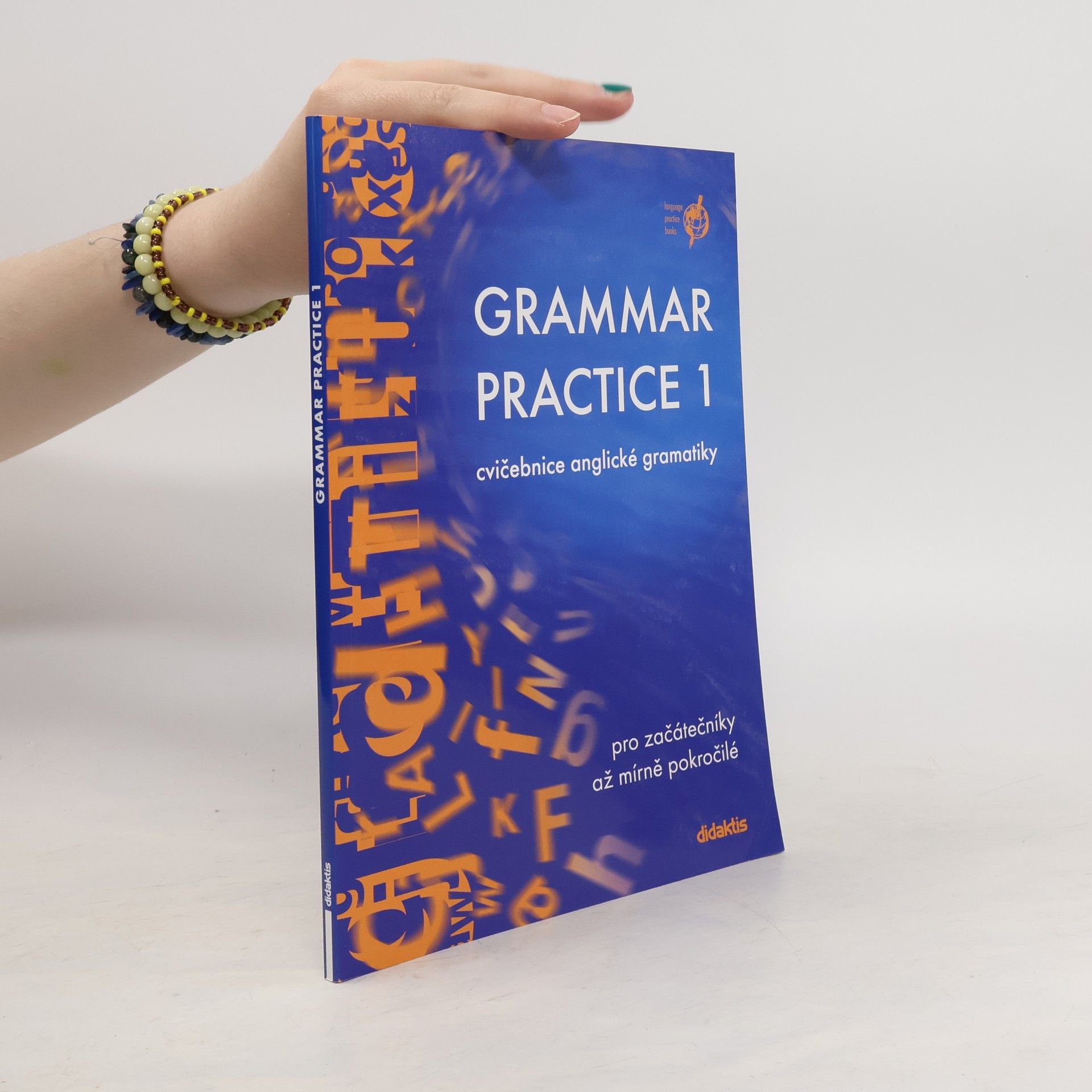 Collective Grammar Practice 1. Cvičebnice anglické gramatiky pro začátečníky až mírně pokročilé