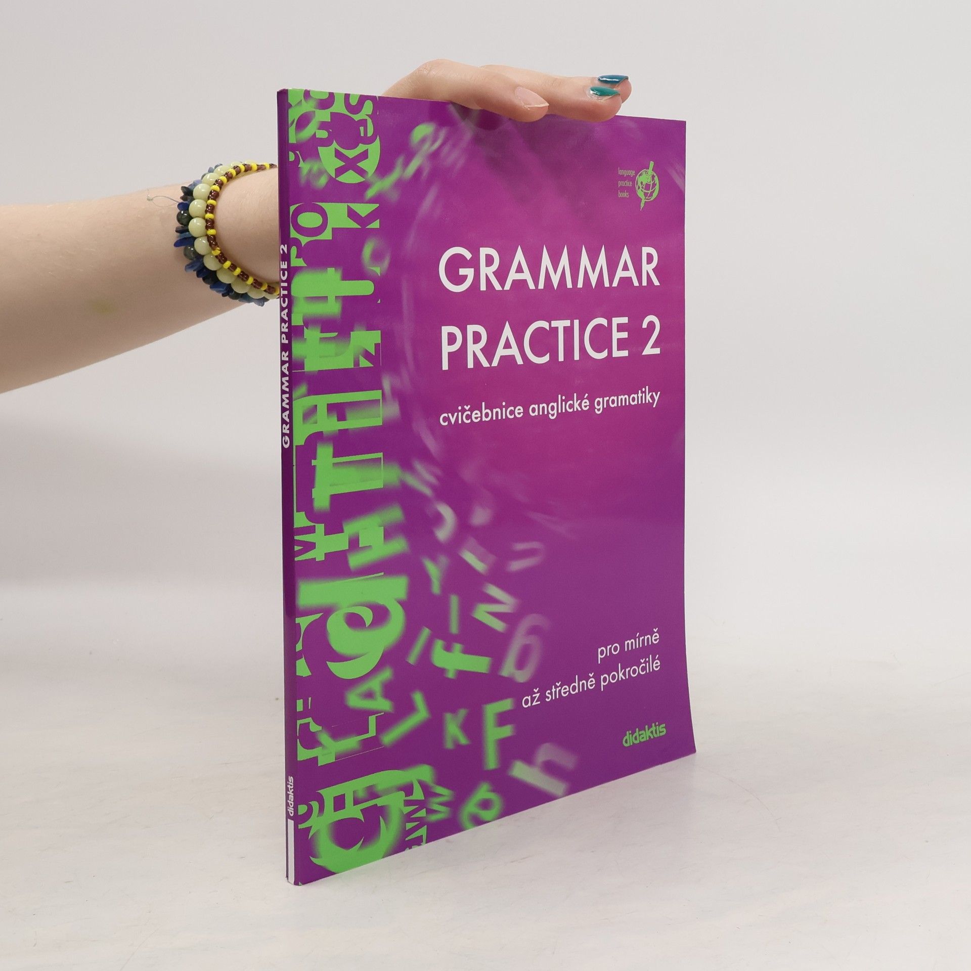 Juraj Belán Grammar practice 2. Cvičebnice anglické gramatiky pro mírně až středně pokročilé