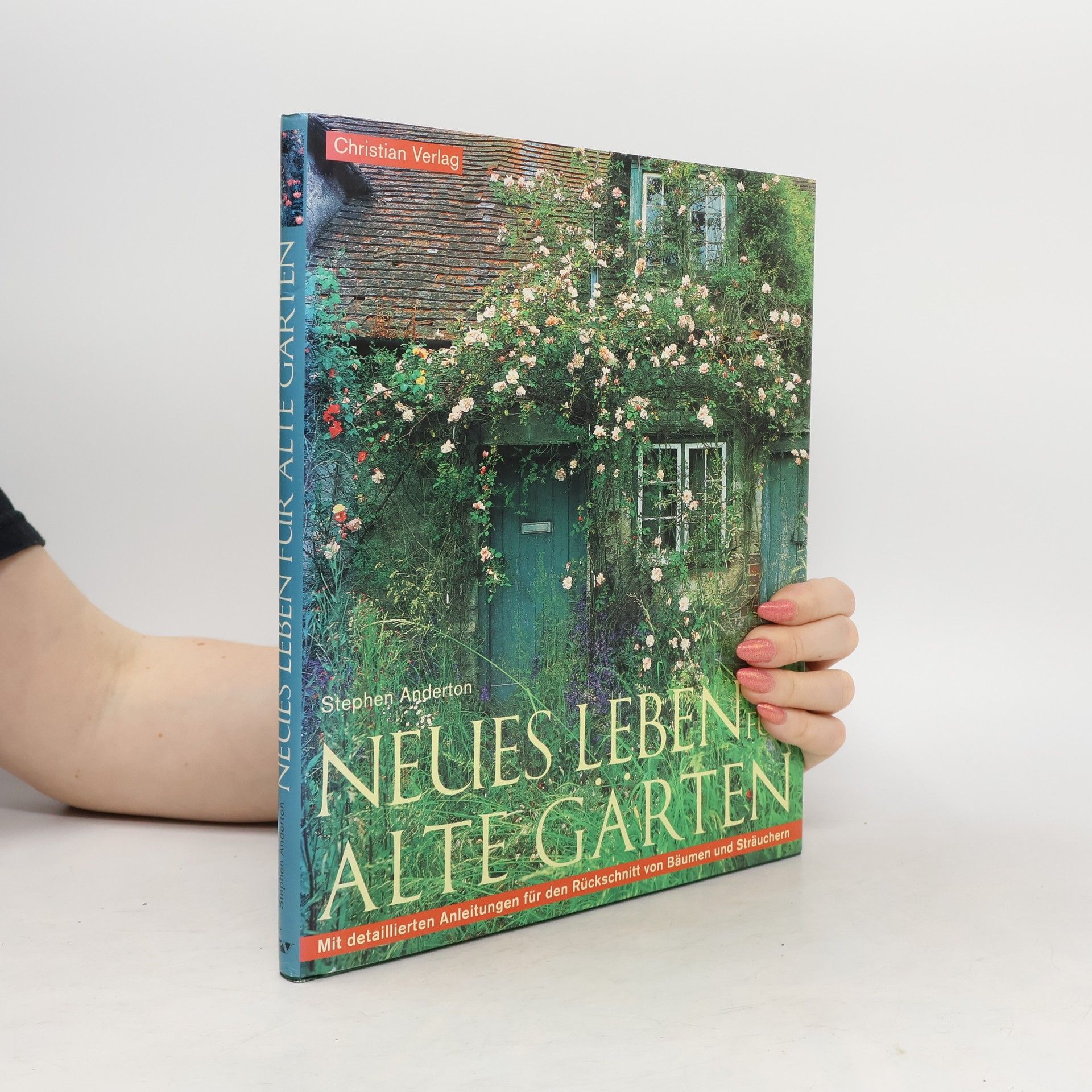 Stephen Anderton Neues Leben für alte Gärten