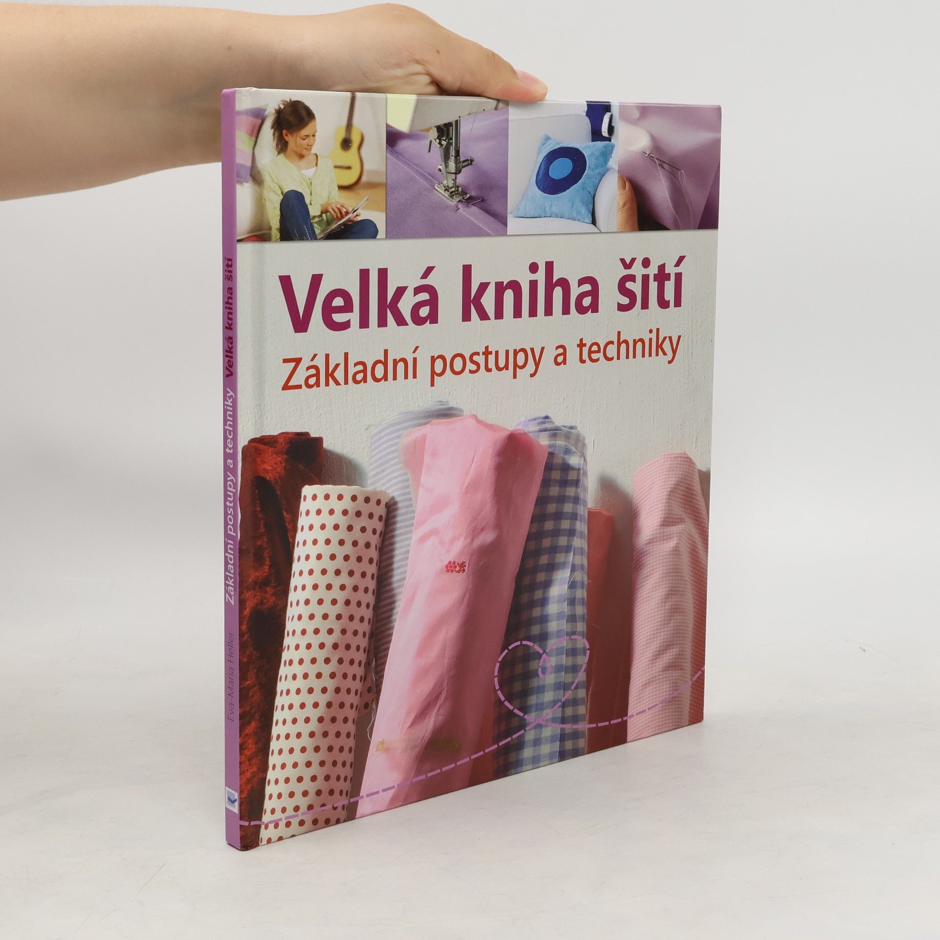 Eva Maria Heller Velká kniha šití : základní postupy a techniky