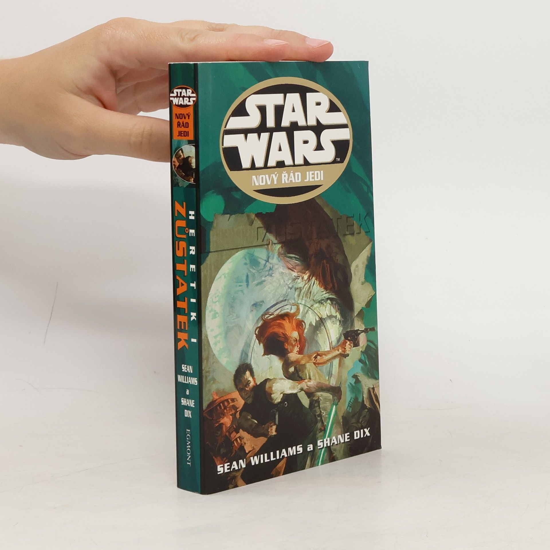 Sean Williams Star Wars. Nový řád Jedi. Zůstatek. Heretik I
