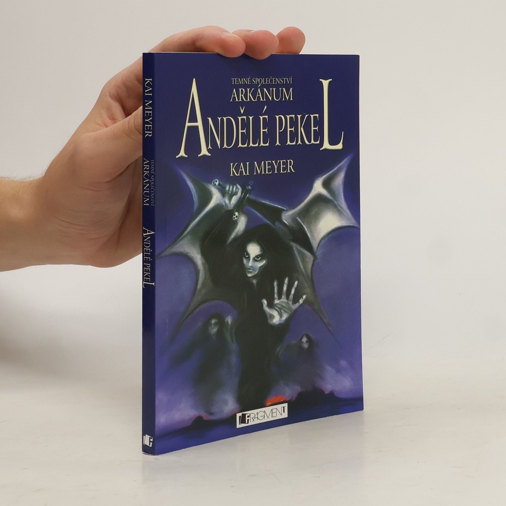 Kai Meyer Temné společenství Arkánum. Andělé pekel.