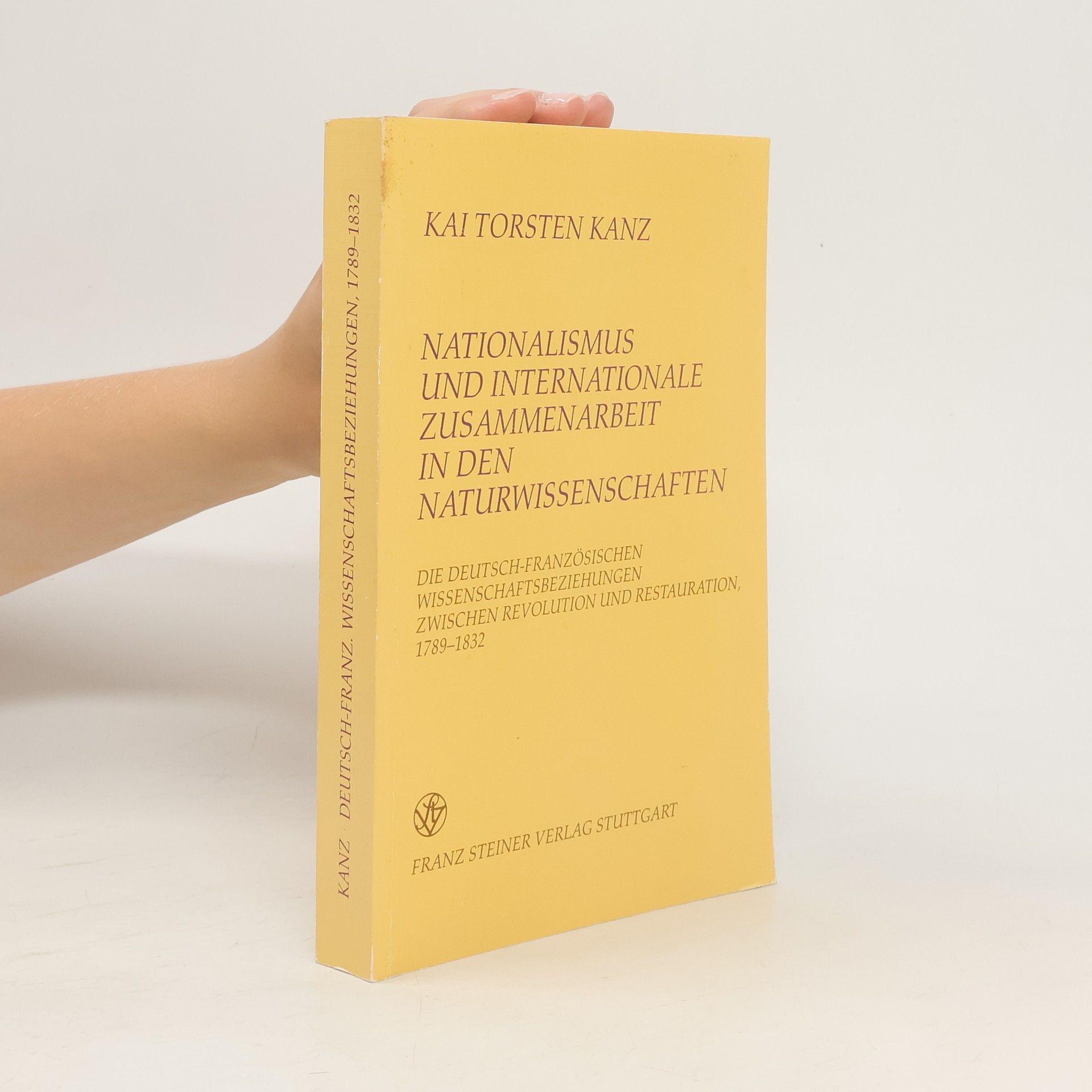 Kai Torsten Kanz Nationalismus und internationale Zusammenarbeit in den Naturwissenschaften