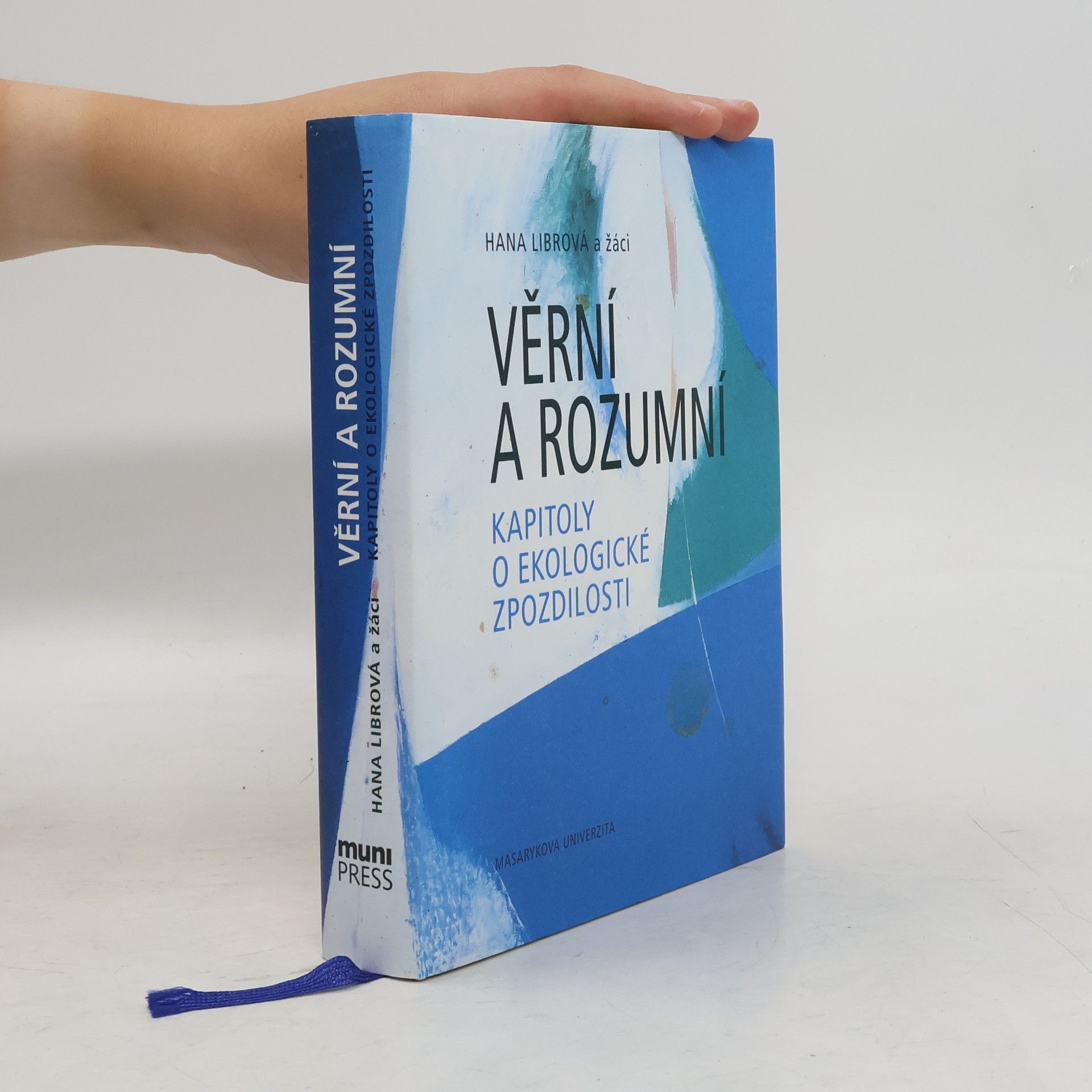 Hana Librová Věrní a rozumní : kapitoly o ekologické zpozdilosti