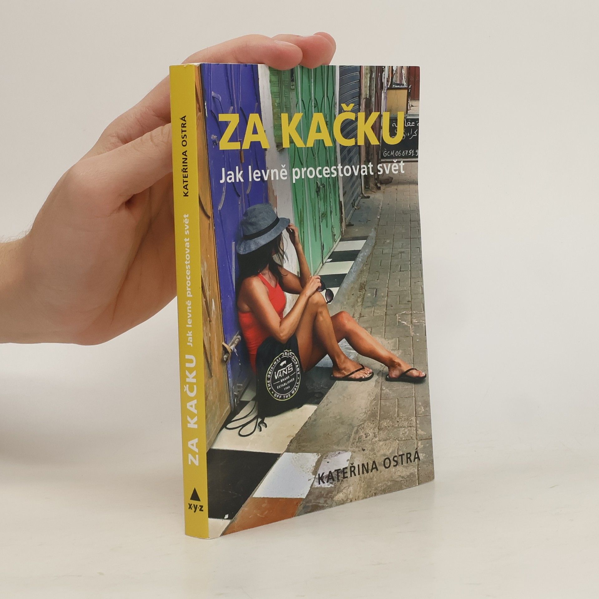 Kateřina Ostrá Za kačku. Jak levně procestovat svět