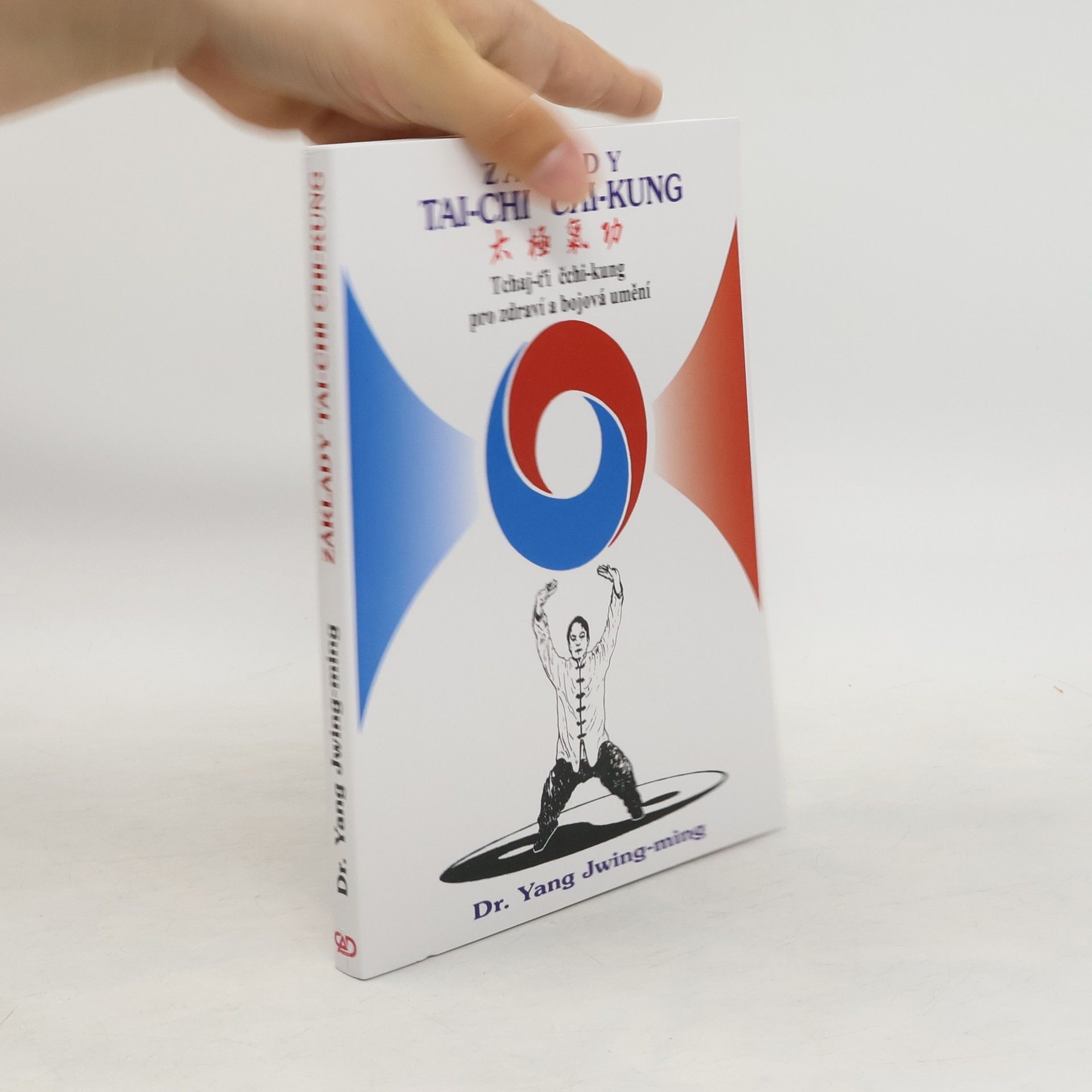 Jwing ming Yang Základy tai-chi chi-kung. Tchaj-ťi čchi-kung pro zdraví a bojová umění